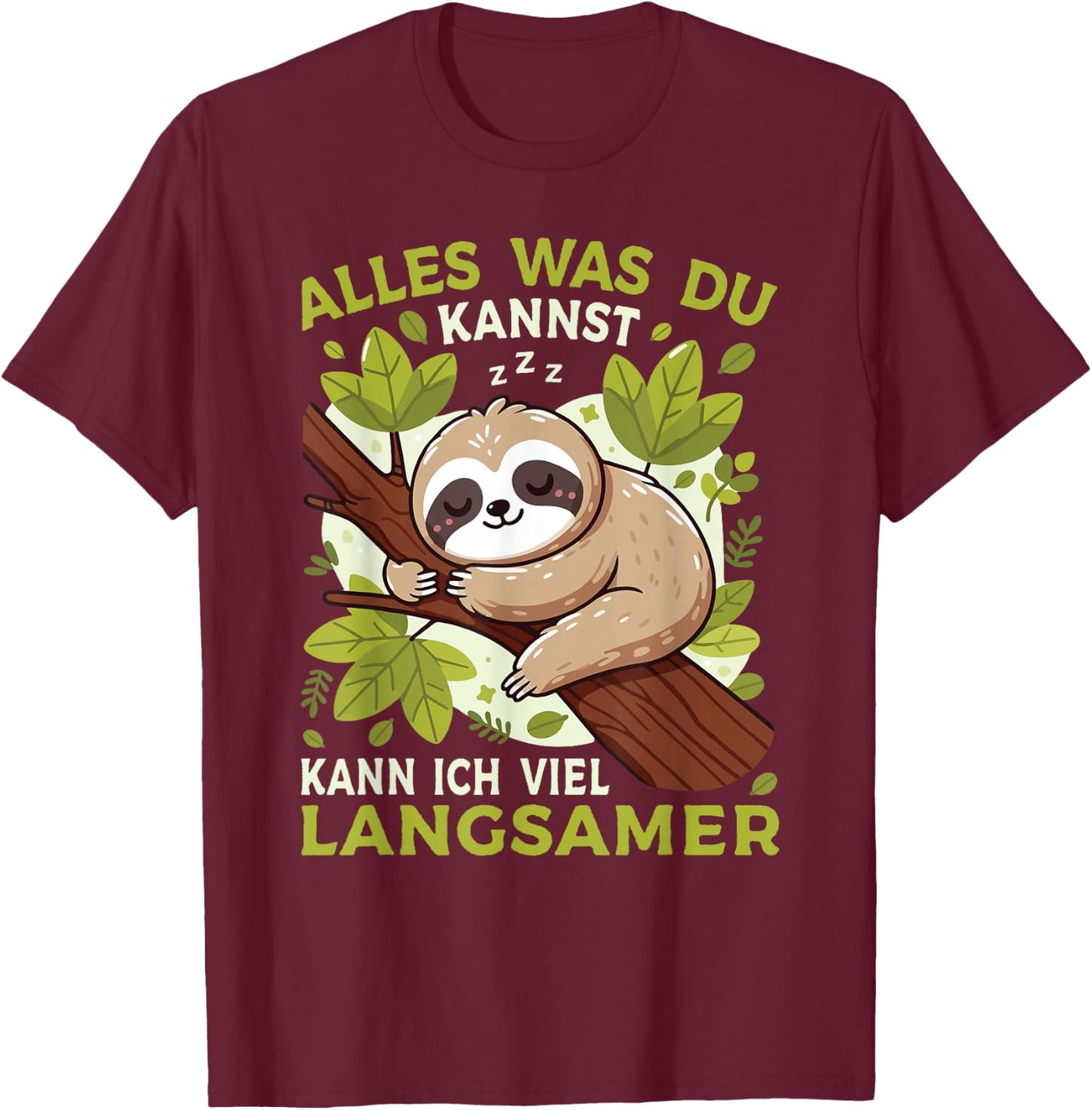Sloth Sleep Shirt "Alles Was Du Kannst" Funny Sloth , black T-Shirt - T-Shirt | Maroon