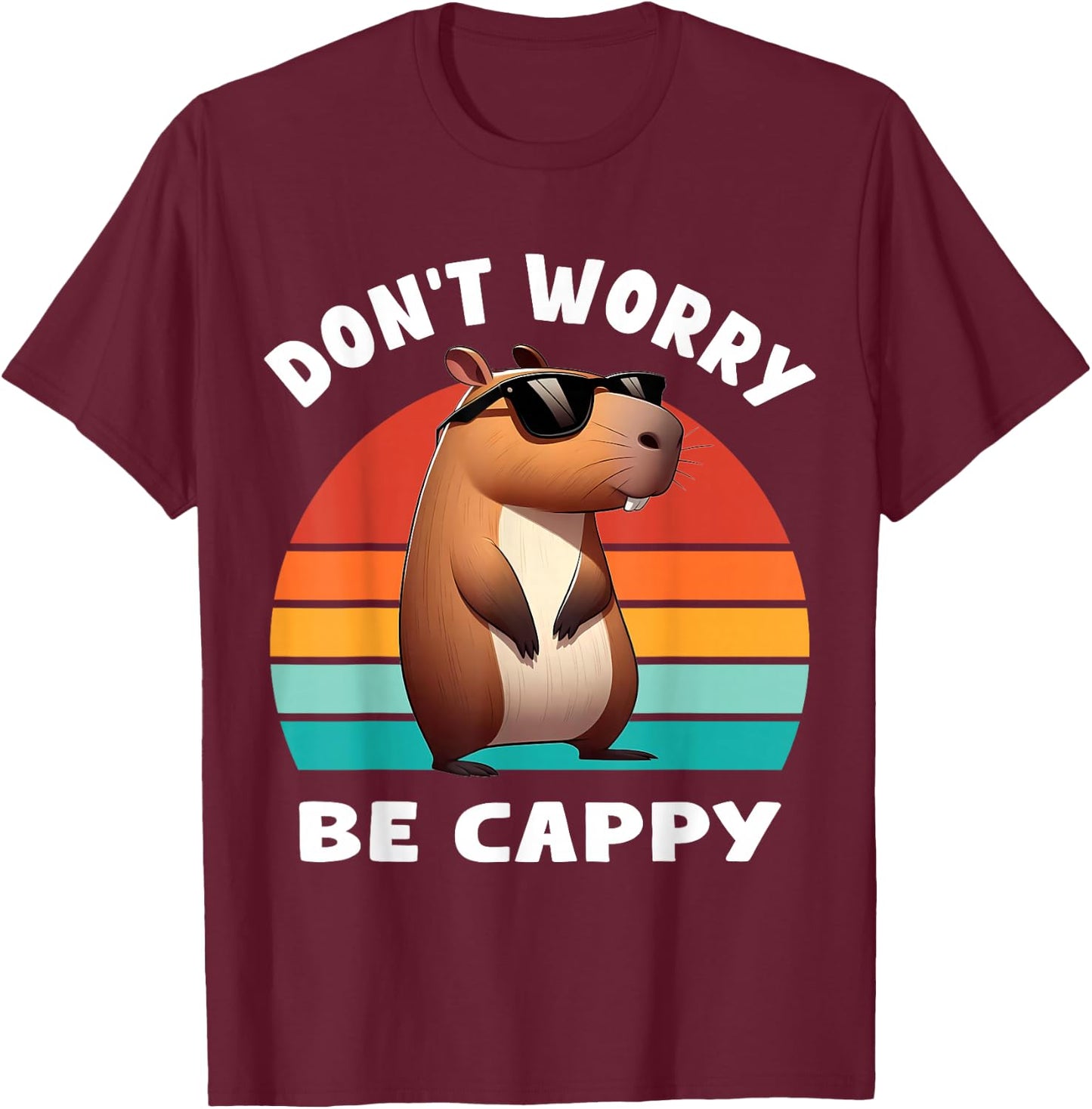 Capybara Capybara Rodent Dont Be Worry Be Capy Retro Funny Capybara , Black, S T-Shirt - T-Shirt | Maroon
