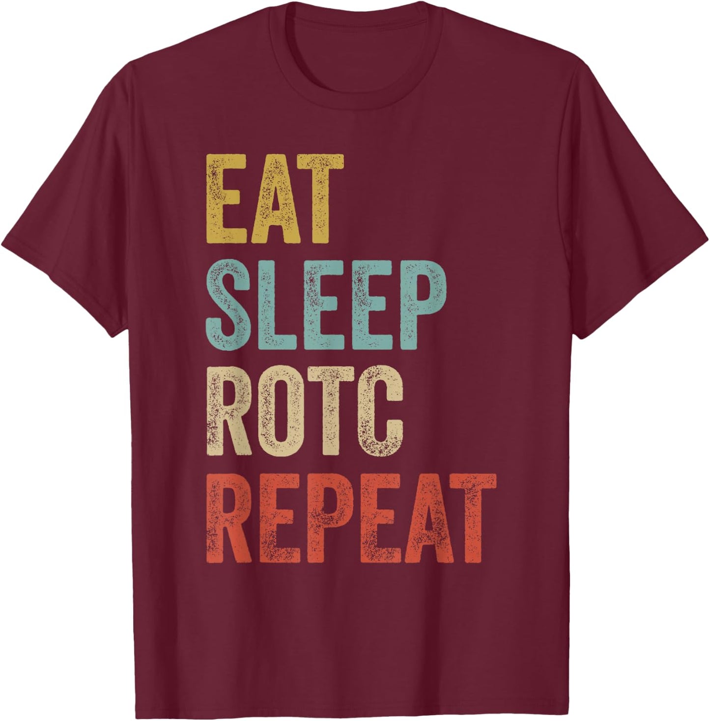 Eat Sleep ROTC Repeat US ROTC T-Shirt - T-Shirt | Maroon