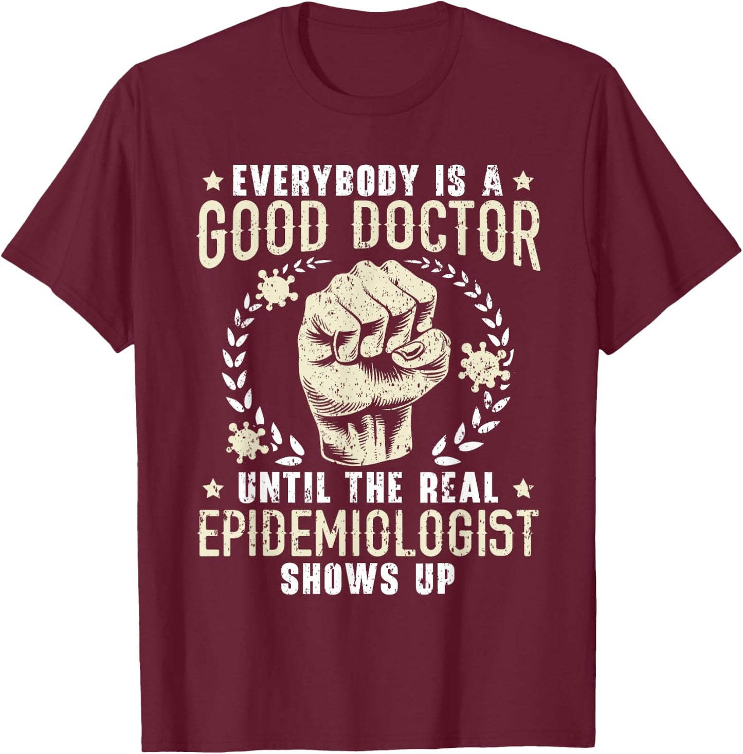 Epidemiologist Medical Doctor Epidemiology T-Shirt - T-Shirt | Maroon