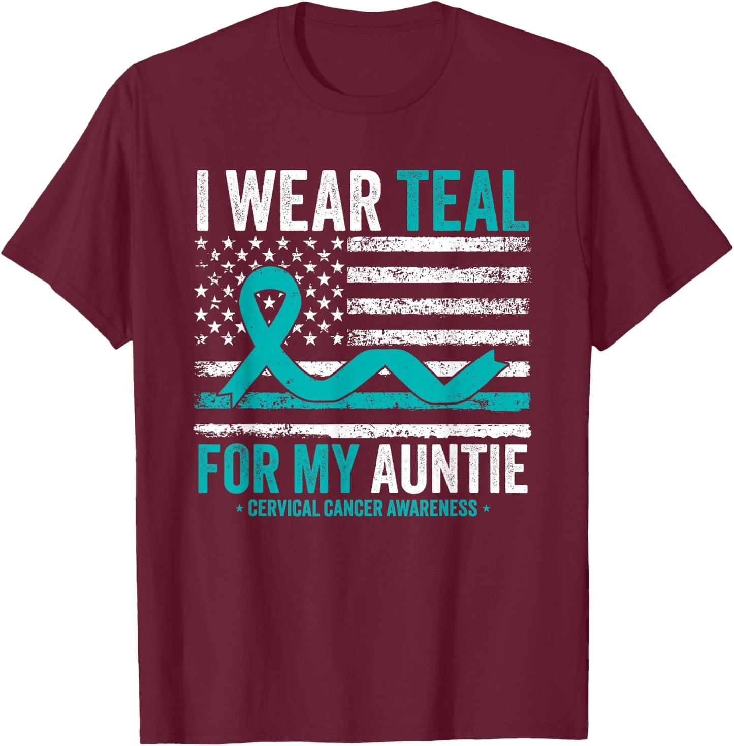 I Wear Teal For My Auntie Cervical Cancer Awareness US Flag T-Shirt - T-Shirt | Maroon