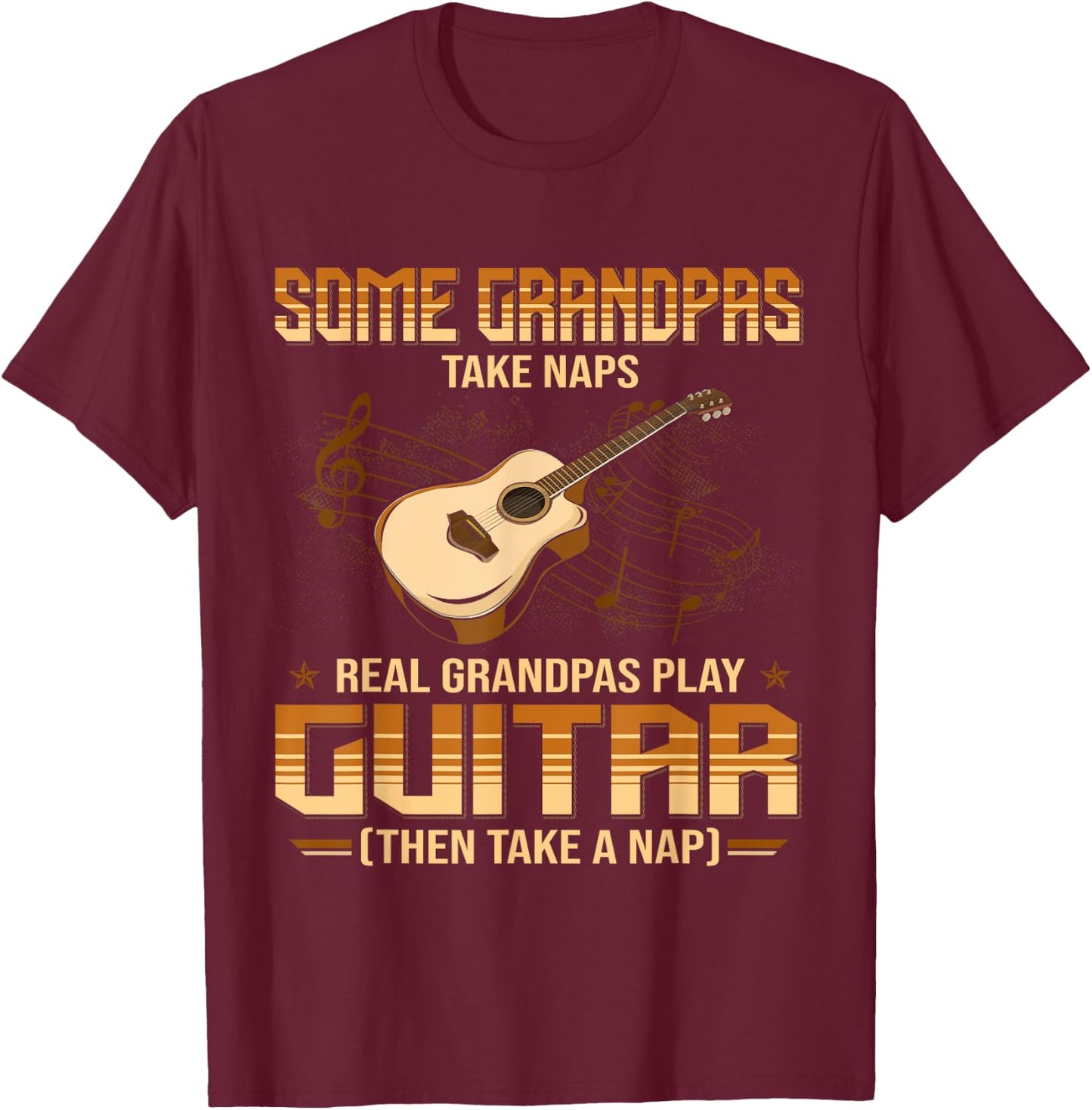 Some Grandpa Take Naps Real Grandpas Play Guitar T-Shirt - T-Shirt | Maroon