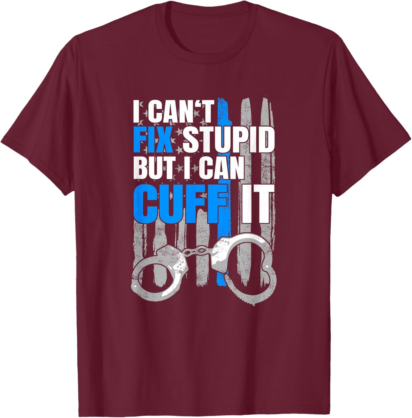 Funny Cop Gift - Handcuffs Police Law Enforcement T Shirt T-Shirt - T-Shirt | Maroon