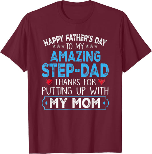 Happy Father's Day to My Amazing Step Dad Funny for Daddy T-Shirt - T-Shirt | Maroon