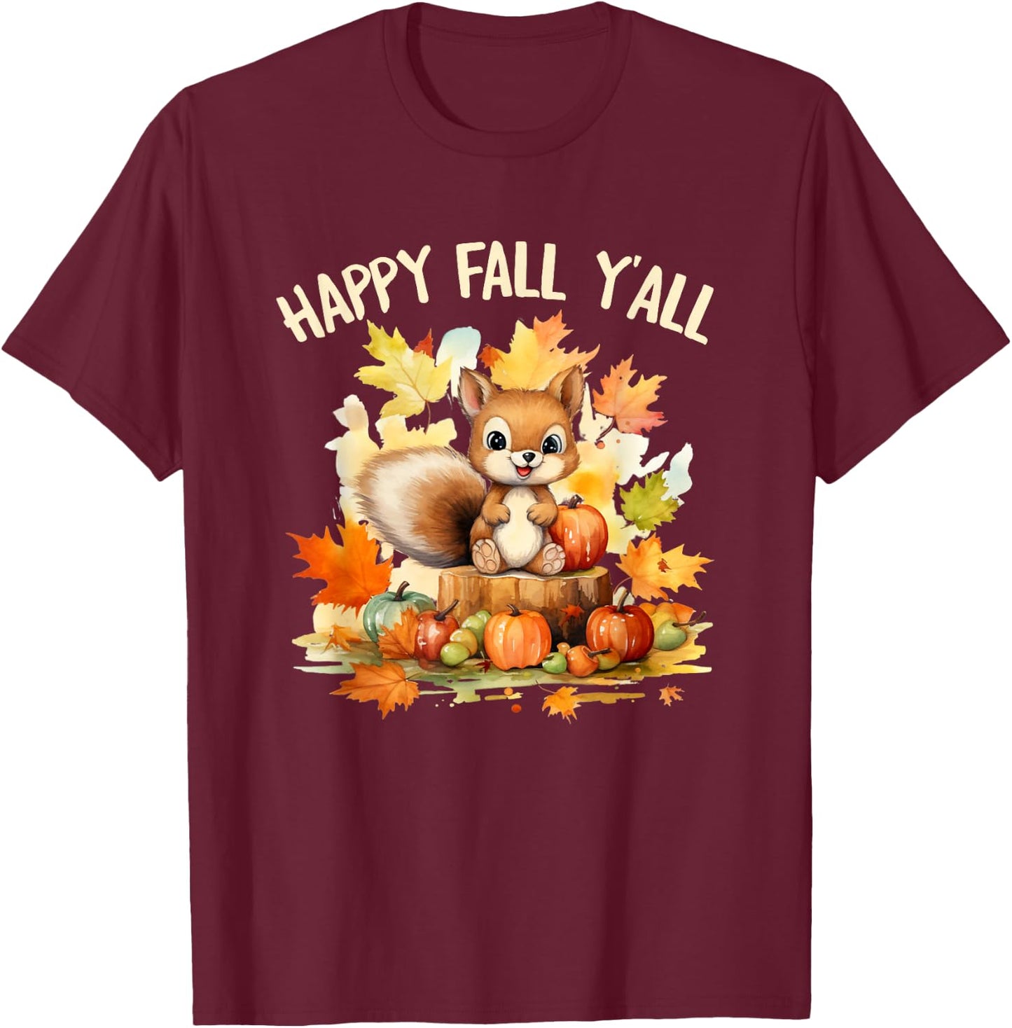 Happy Fall Squirrel Pumpkin Fall Outfits Autumn Thanksgiving Men Women Girls Kids T-Shirt - T-Shirt | Maroon