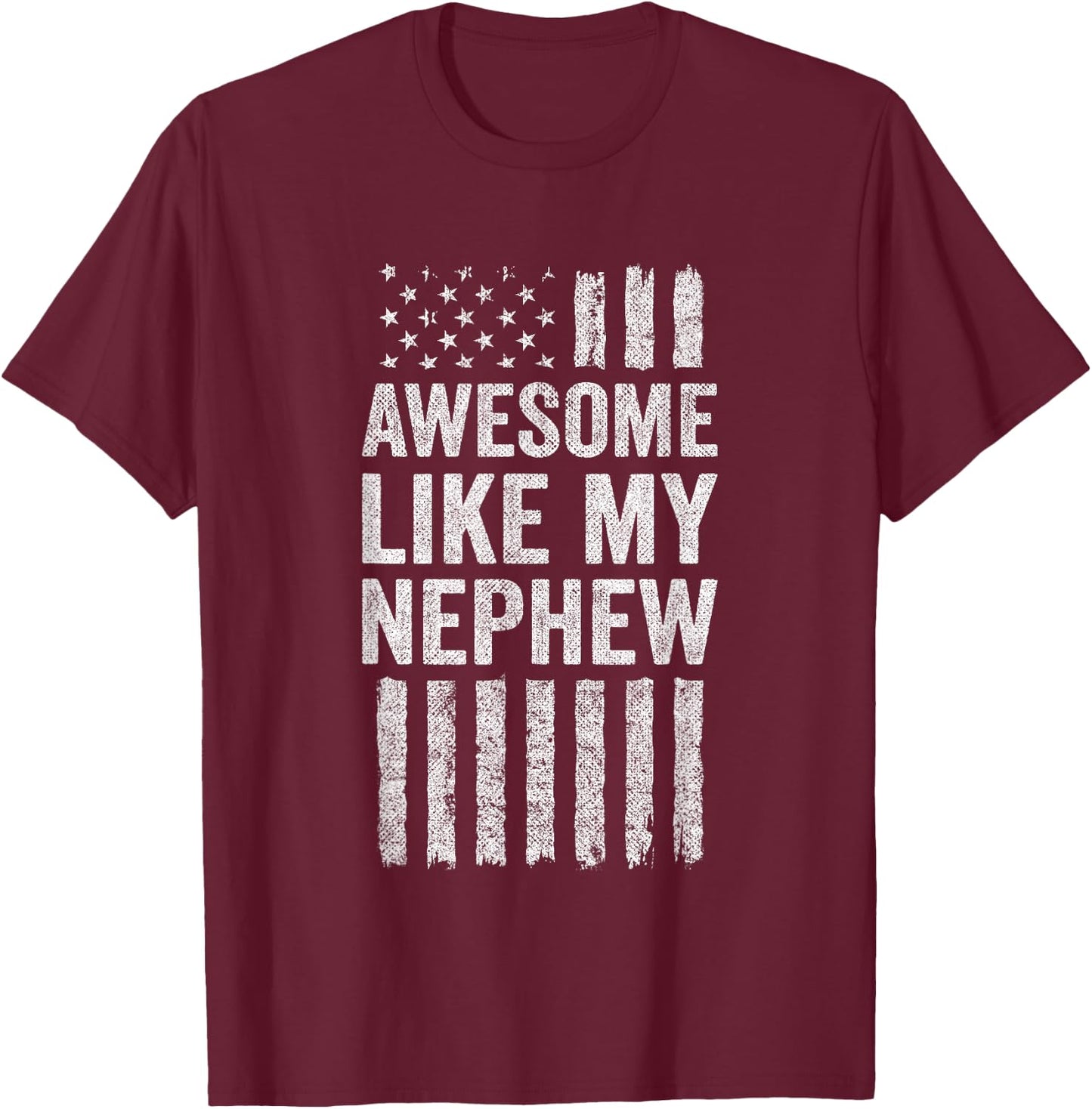 Awesome Like My Nephew - American Flag Proud Aunt Uncle T-Shirt - T-Shirt | Maroon