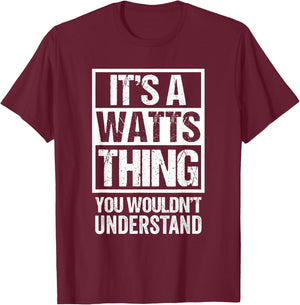 It's A Watts Thing You Wouldn't Understand Surname Name T-Shirt - T-Shirt | Maroon