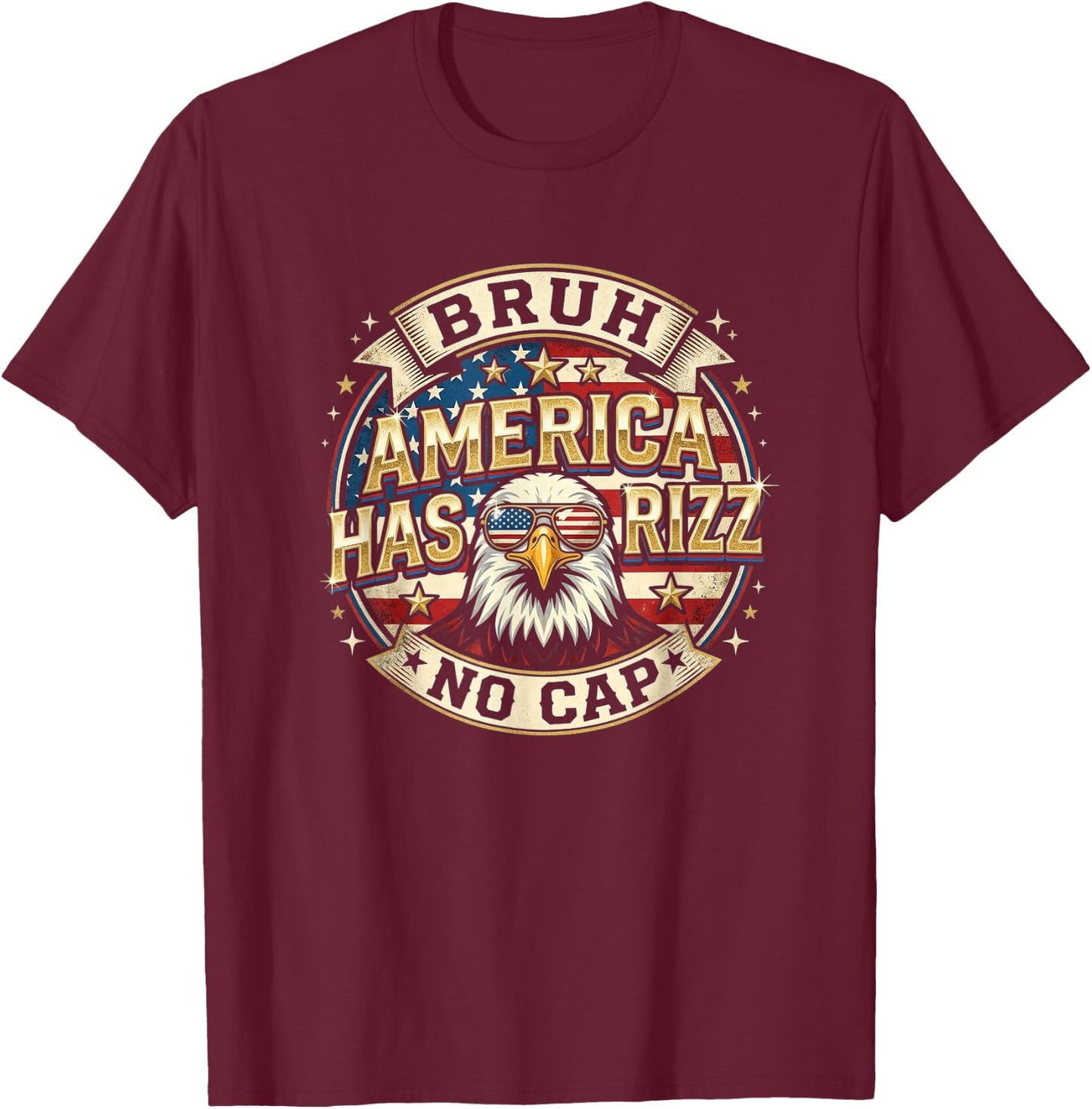 Bruh America Has Rizz No Cap - Fourth of July T-Shirt - T-Shirt | Maroon