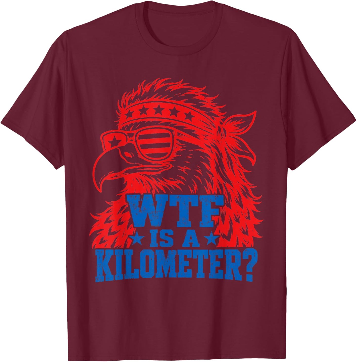 Retro WTF is a Kilometer Eagle 4th of July T-Shirt - T-Shirt | Maroon