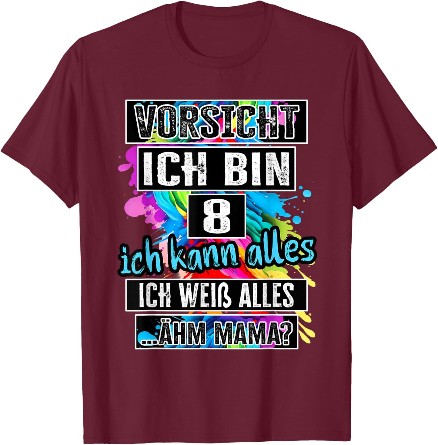 8th Birthday Girl Boy Vorsicht Ich Bin 8 Years , black T-Shirt - T-Shirt | Maroon