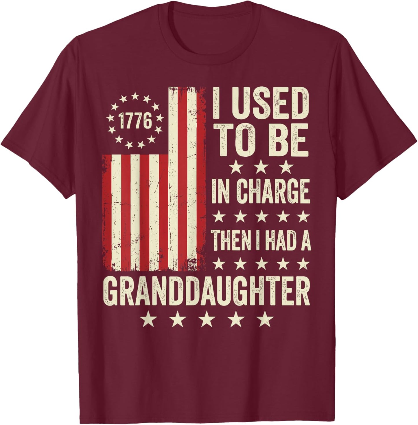 Vintage I Used to Be in Charge Then I Had A Granddaughter US T-Shirt - T-Shirt | Maroon