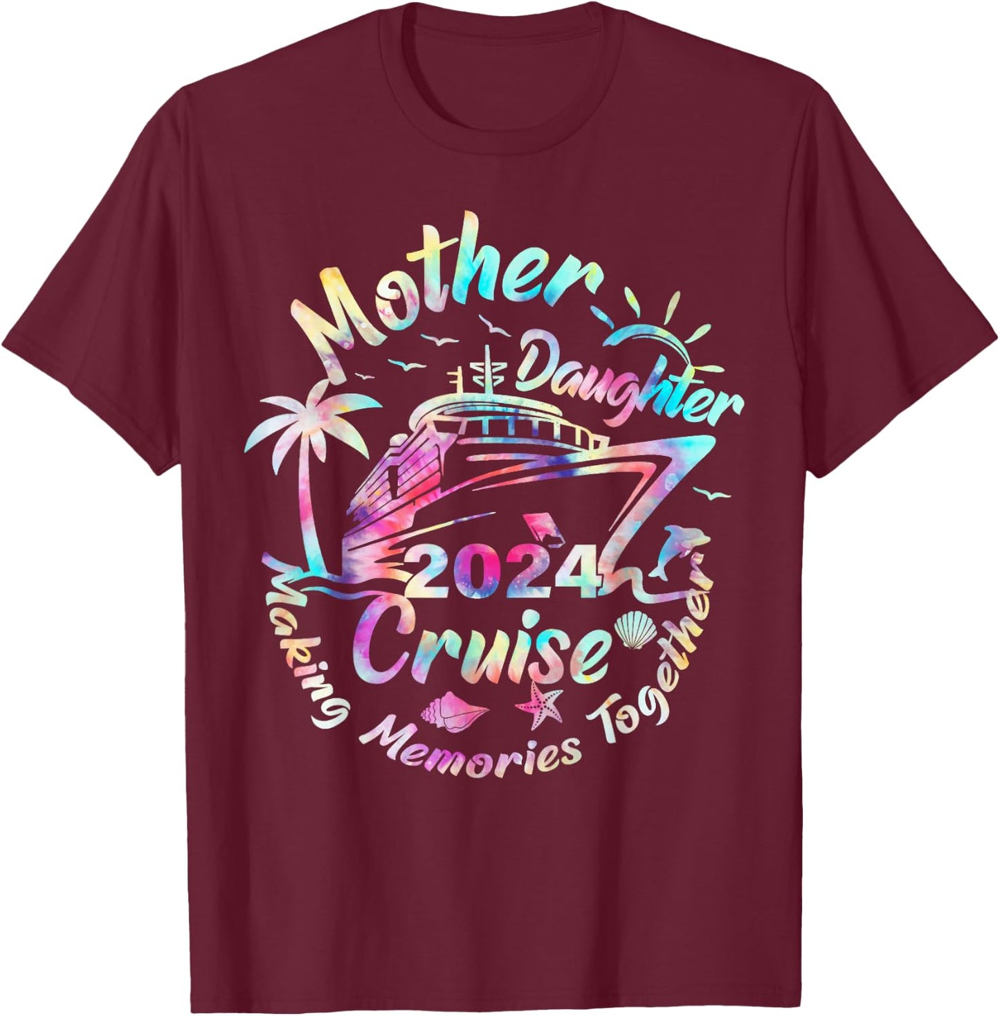 Cruise Mother Daughter Trip 2024 Funny Mom Daughter Vacation T-Shirt - T-Shirt | Maroon