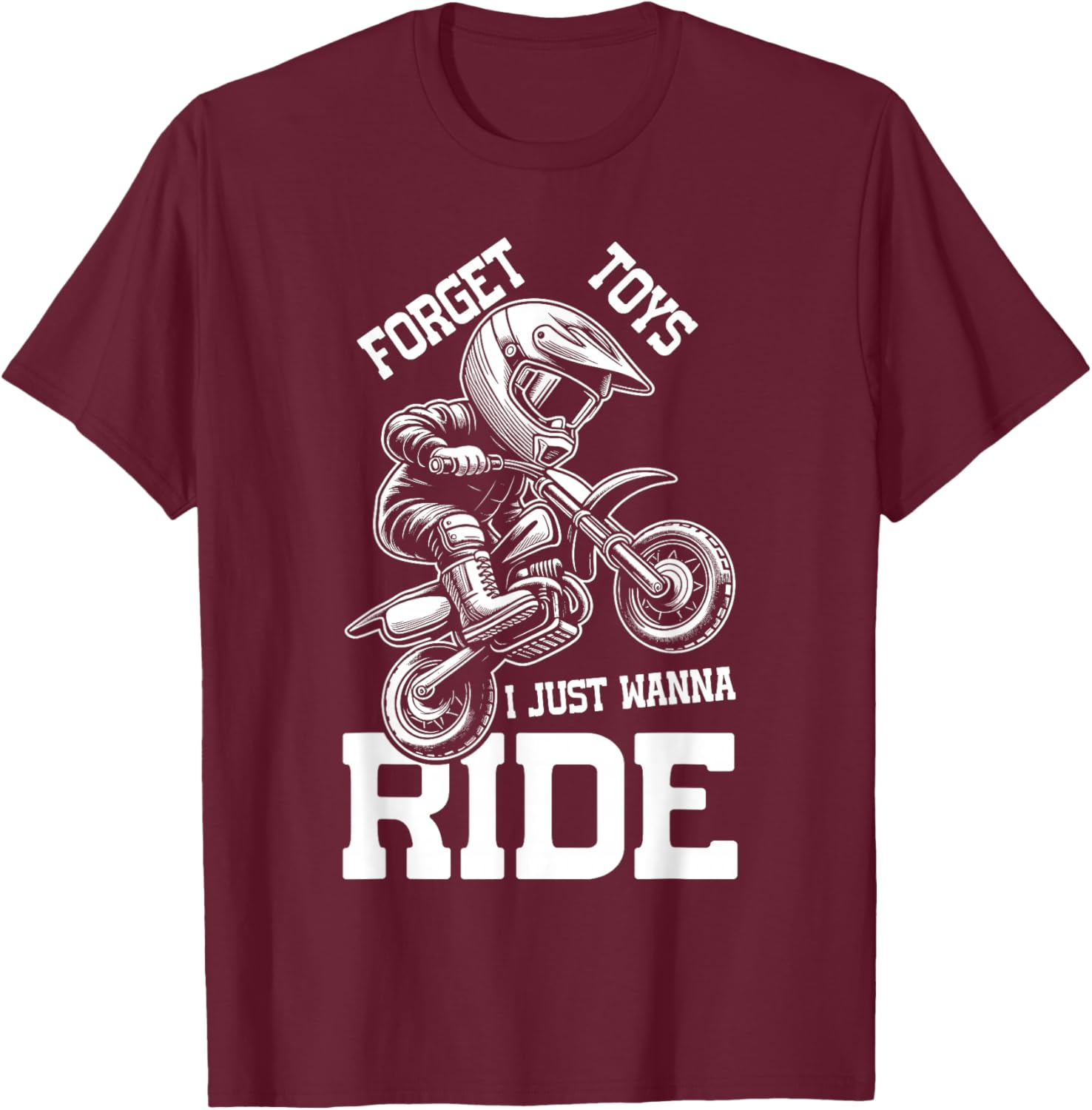 Forget toys i just wanna ride Dirt bike for boys toddler T-Shirt - T-Shirt | Maroon