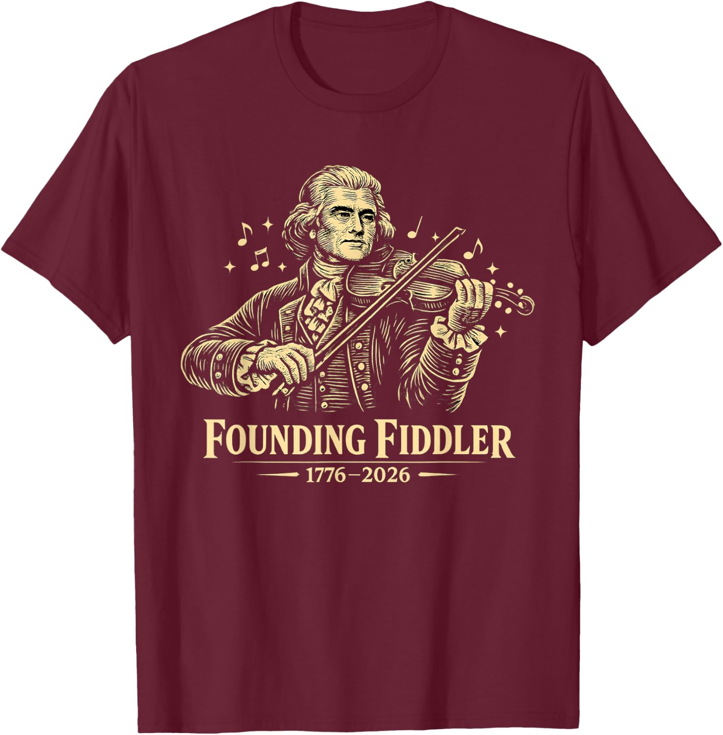 Thomas Jefferson Fiddler 250 4th of July Violin T-Shirt - T-Shirt | Maroon