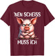 Funny Pig with Cheeky Saying 'nen Scheiss muss ich , black T-Shirt - T-Shirt | Maroon