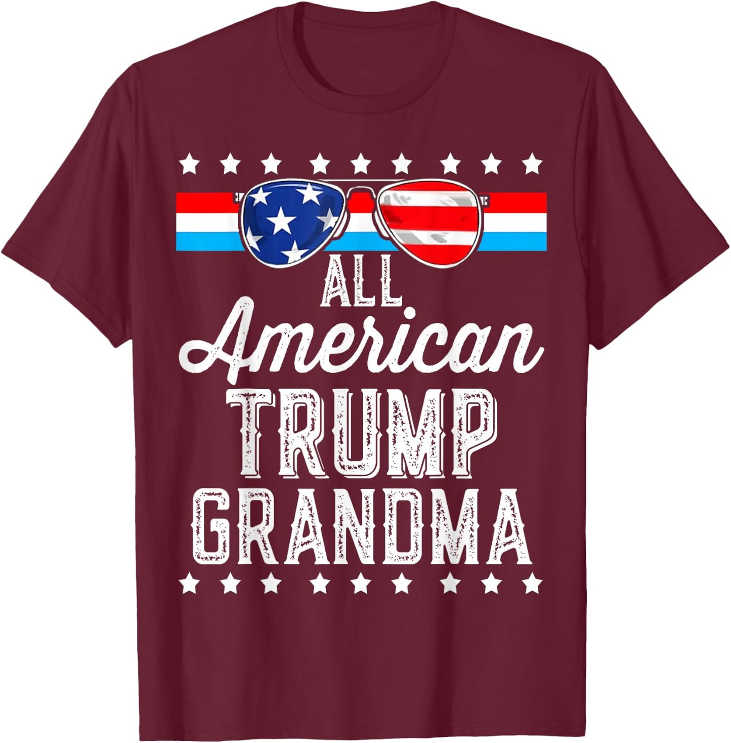 All American Trump Grandma American Flag Sunglasses Trump T-Shirt - T-Shirt | Maroon