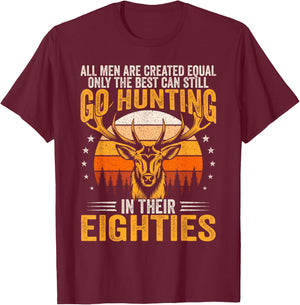 The Best Can Still Go Hunting In Their Eighties Funny Hunter T-Shirt - T-Shirt | Maroon