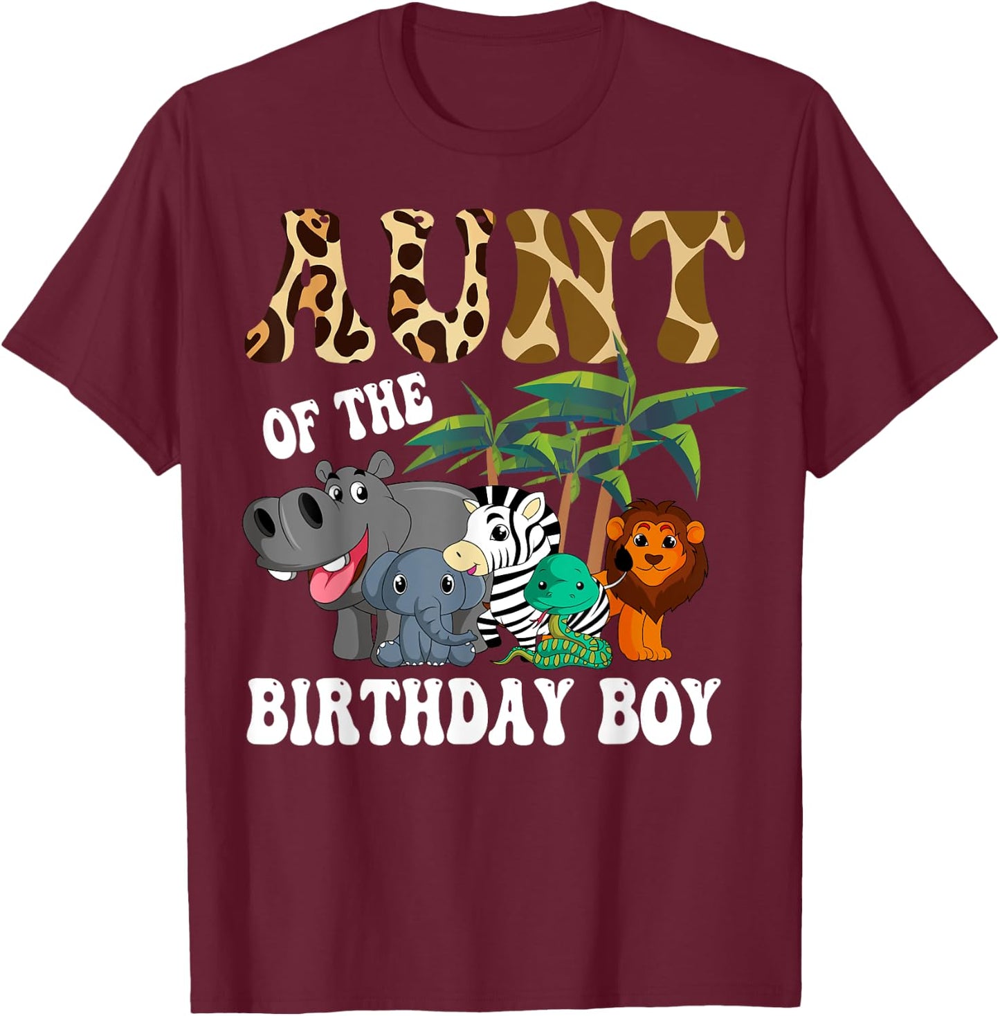 Aunt of the Birthday Boy Zoo Bday Safari Celebration T-Shirt - T-Shirt | Maroon