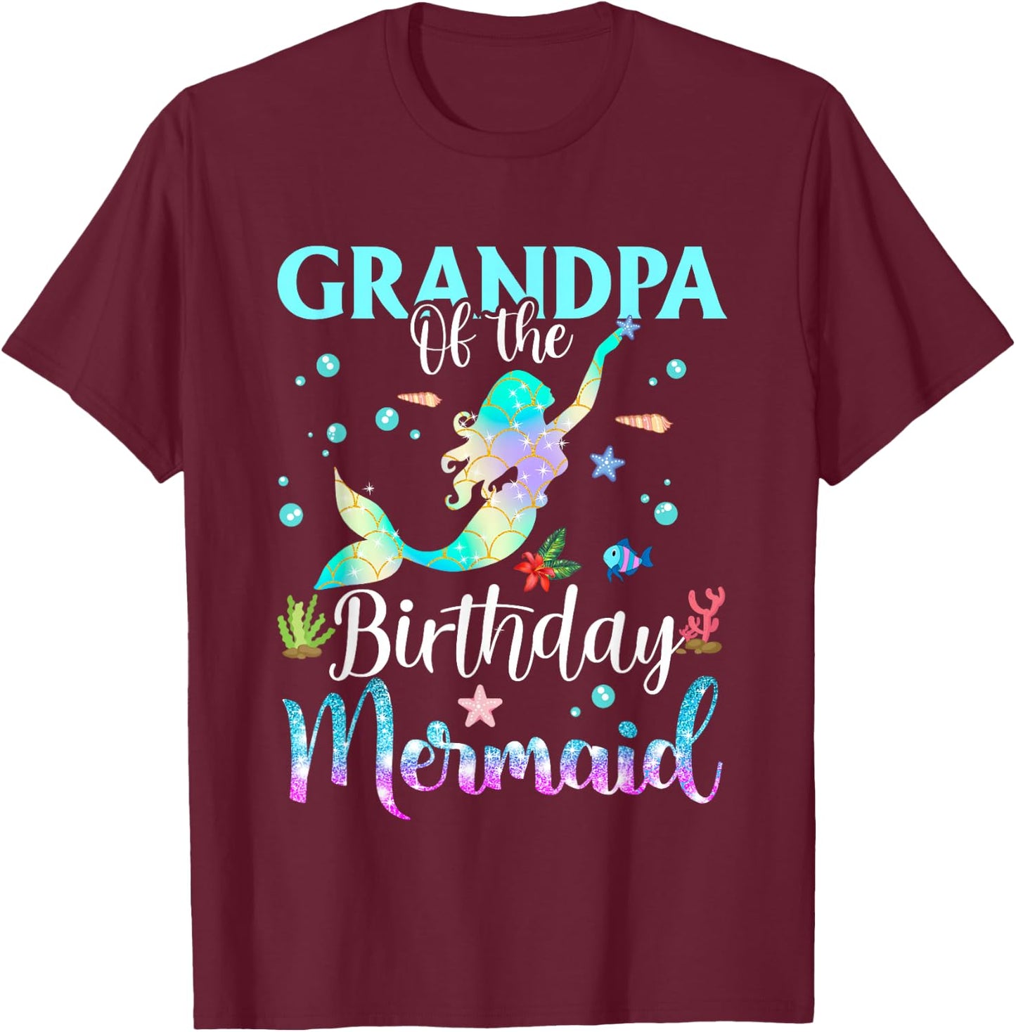 Grandpa Of The Birthday Mermaid Funny Matching Family Party T-Shirt - T-Shirt | Maroon