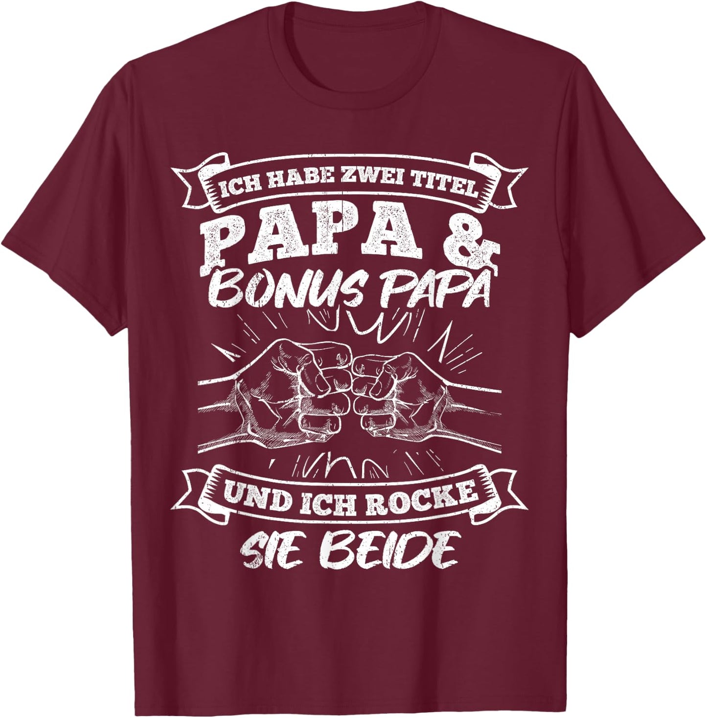 Ich Habe Zwei Titel Papa Und Bonuspapa & Ich Rocke Beide T-Shirt - T-Shirt | Maroon