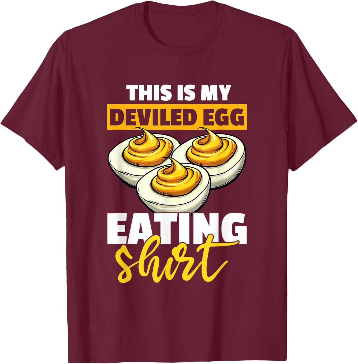 I'm here for the Deviled Eggs T-Shirt - T-Shirt | Maroon