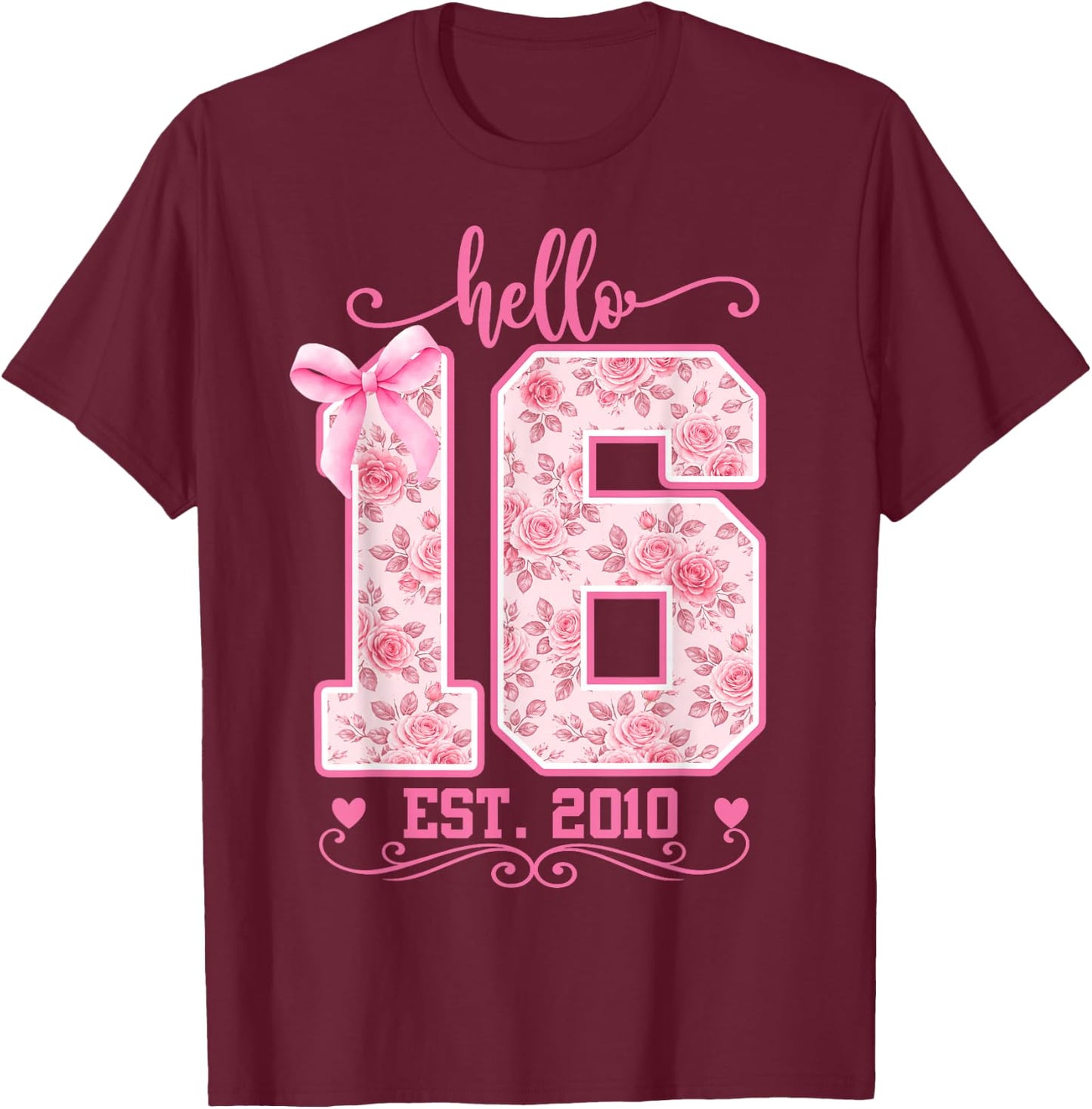 Hello Sixteen Est 2010 Cute Coquette Bow 16th Birthday Girl T-Shirt - T-Shirt | Maroon