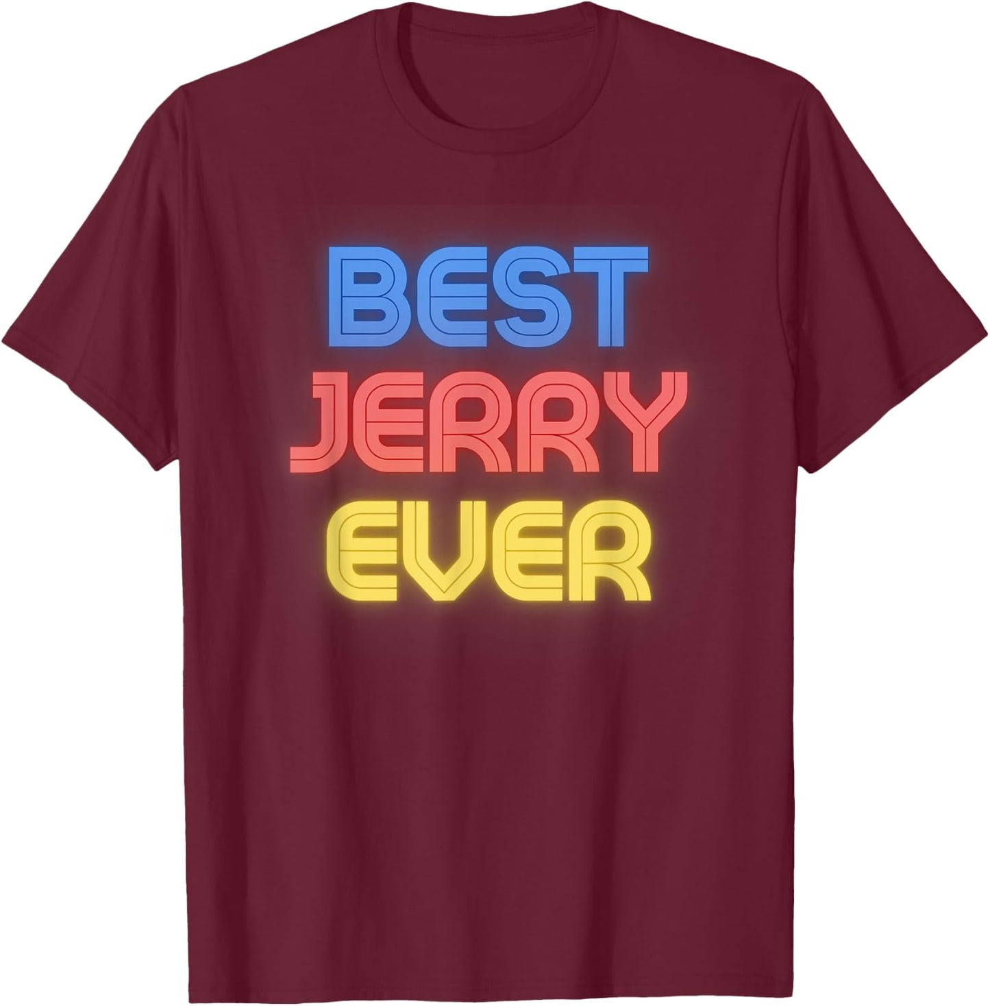 Best Jerry Ever - Funny Jerry Name Jerry T-Shirt - T-Shirt | Maroon