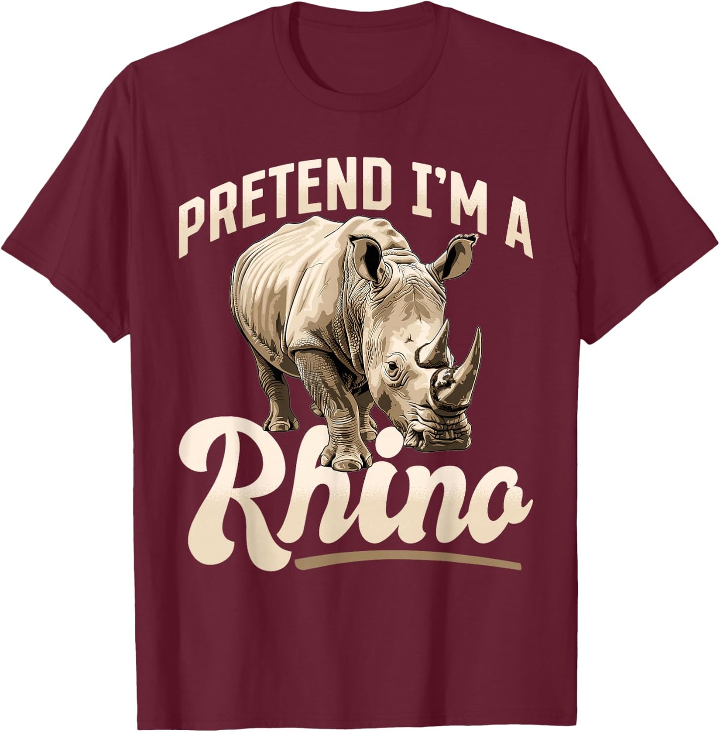 Funny Rhino Rhinozeros Animal Pretend I'm A Rhino T-Shirt - T-Shirt | Maroon