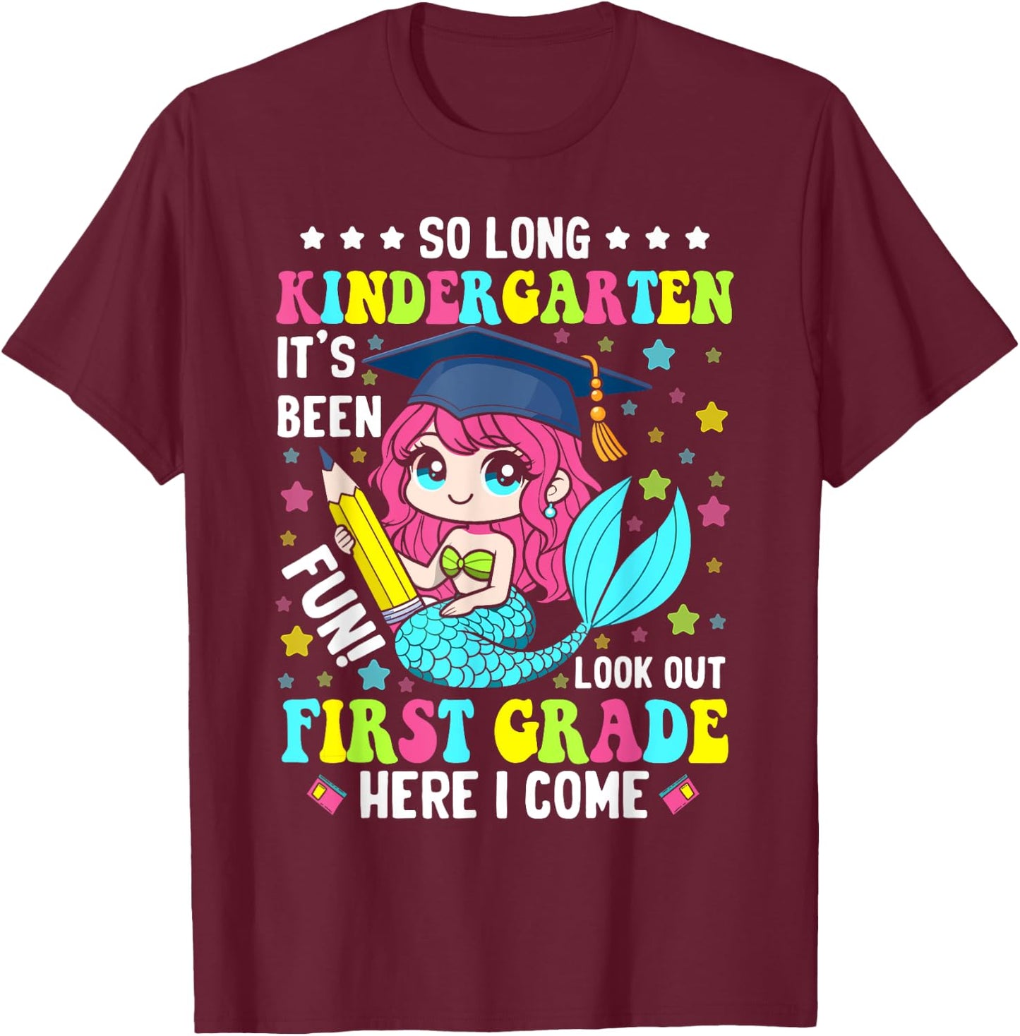 So long kindergarten its been fun shirt mermaid graduation T-Shirt - T-Shirt | Maroon