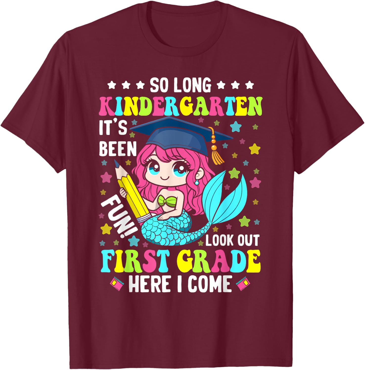 So long kindergarten its been fun shirt mermaid graduation T-Shirt - T-Shirt | Maroon
