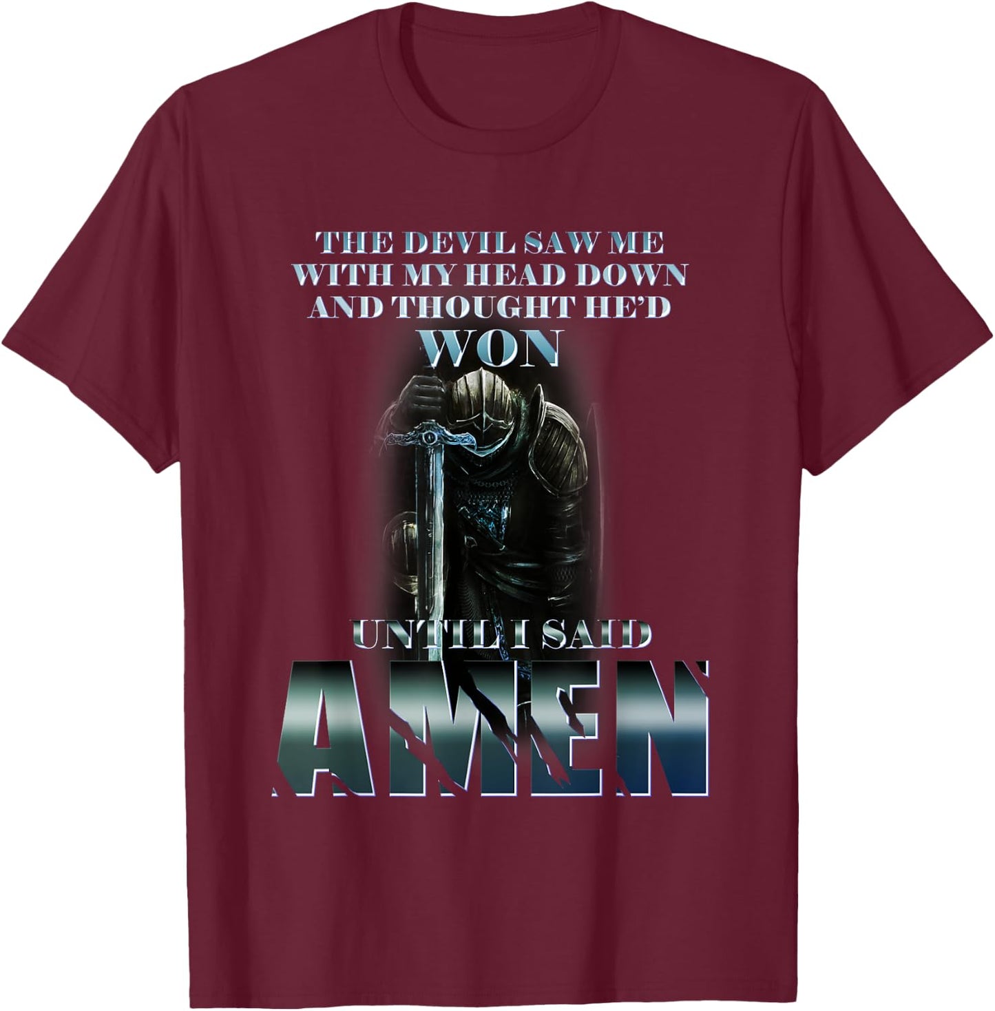 The Devil Saw Me With My Head Down Thought He'D Won T-Shirt - T-Shirt | Maroon