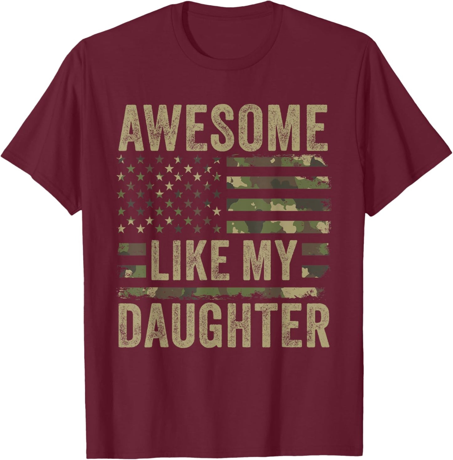 Awesome Like My Daughter Funny Fathers Day 2024 Camo Dad T-Shirt - T-Shirt | Maroon