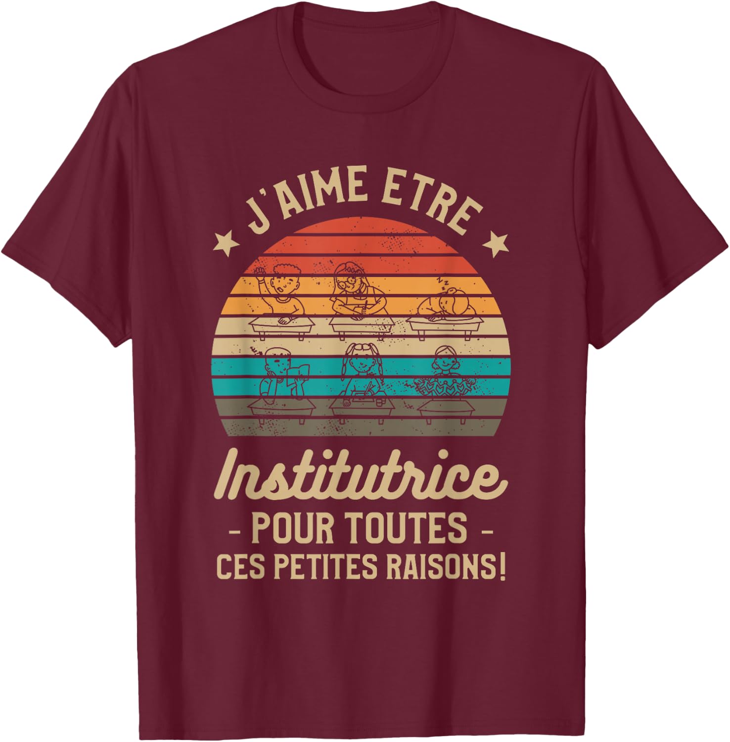 J'aime Être Institutrice Pour Toutes Ces Petites Raisons T-Shirt - T-Shirt | Maroon