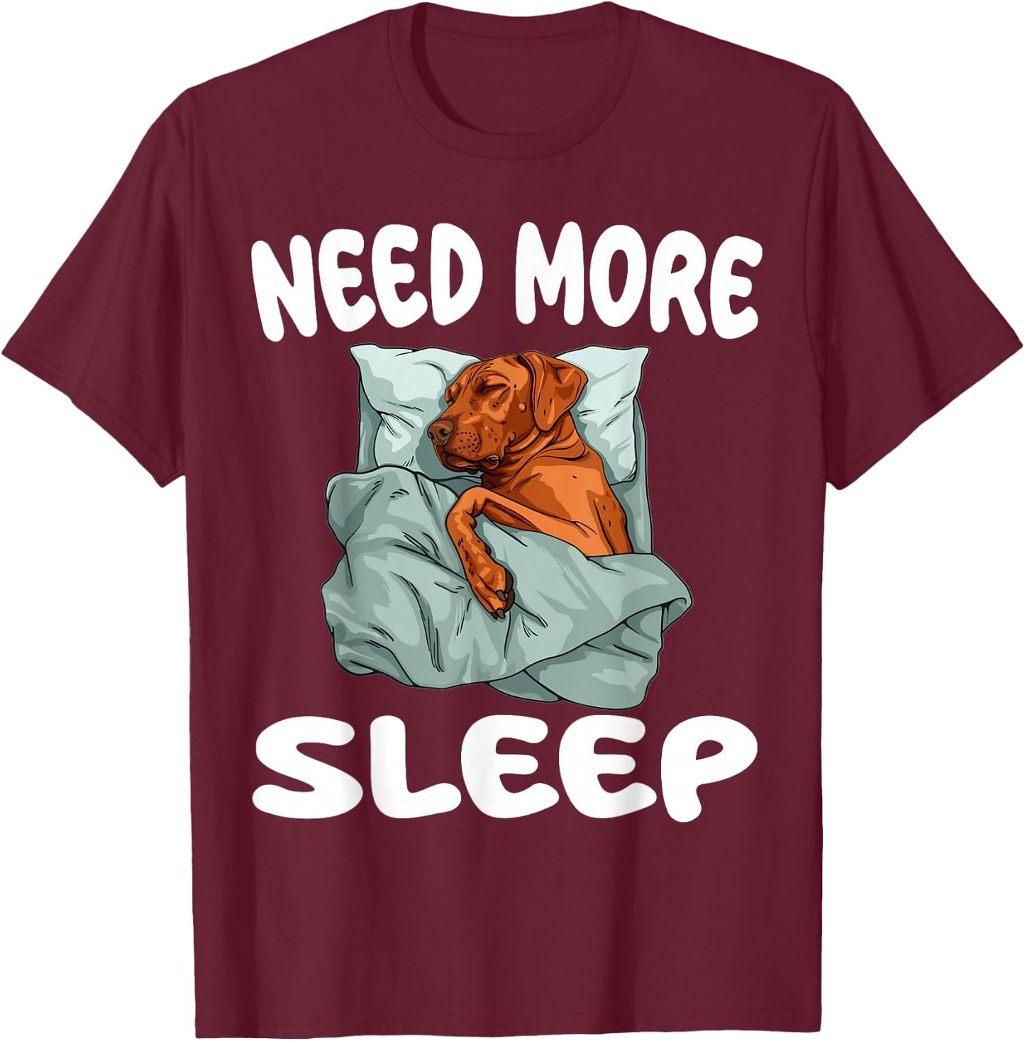 Cute Rhodesian Ridgeback Need more Sleep Pajamas Nightgown T-Shirt - T-Shirt | Maroon
