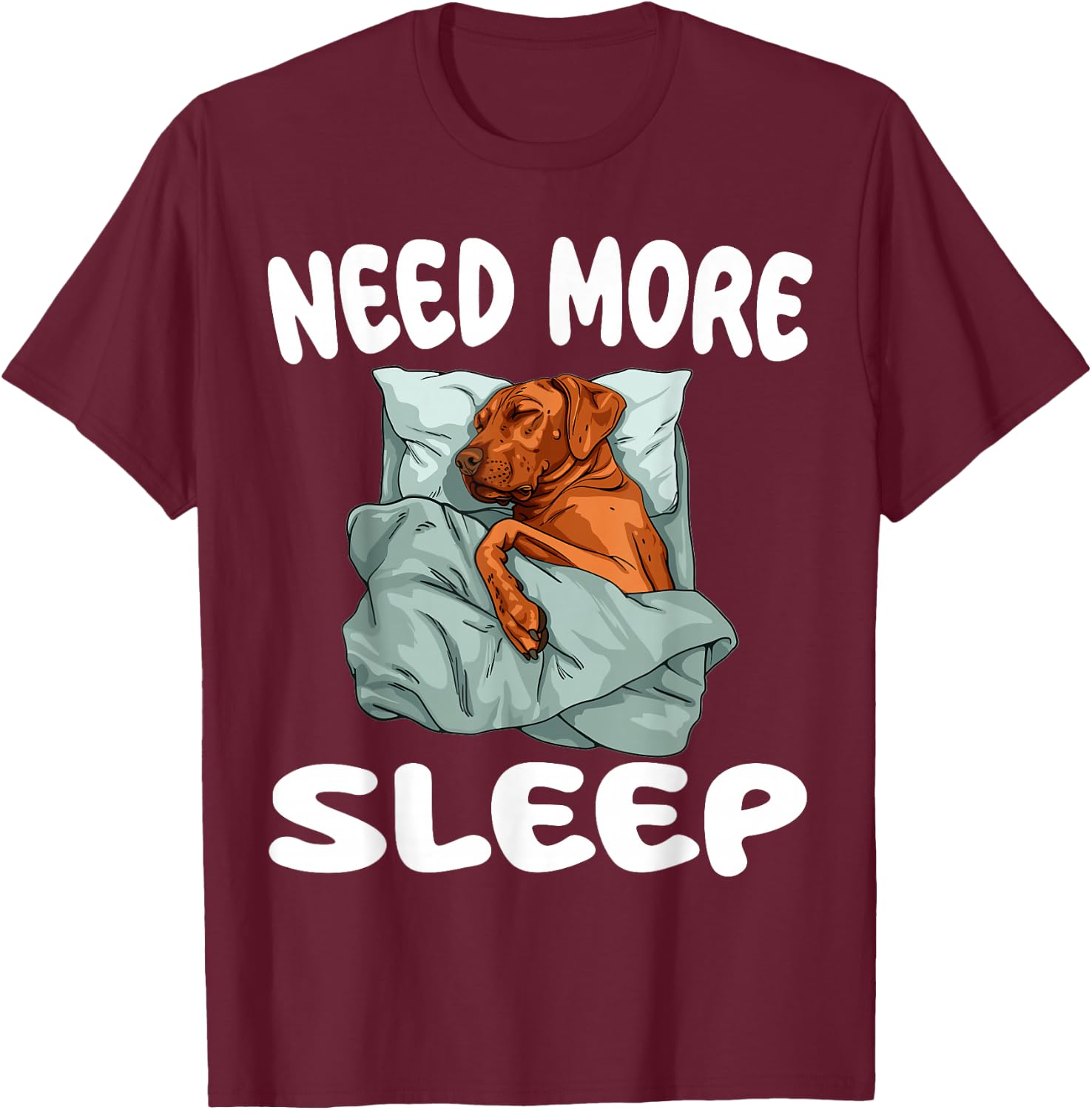 Cute Rhodesian Ridgeback Need more Sleep Pajamas Nightgown T-Shirt - T-Shirt | Maroon