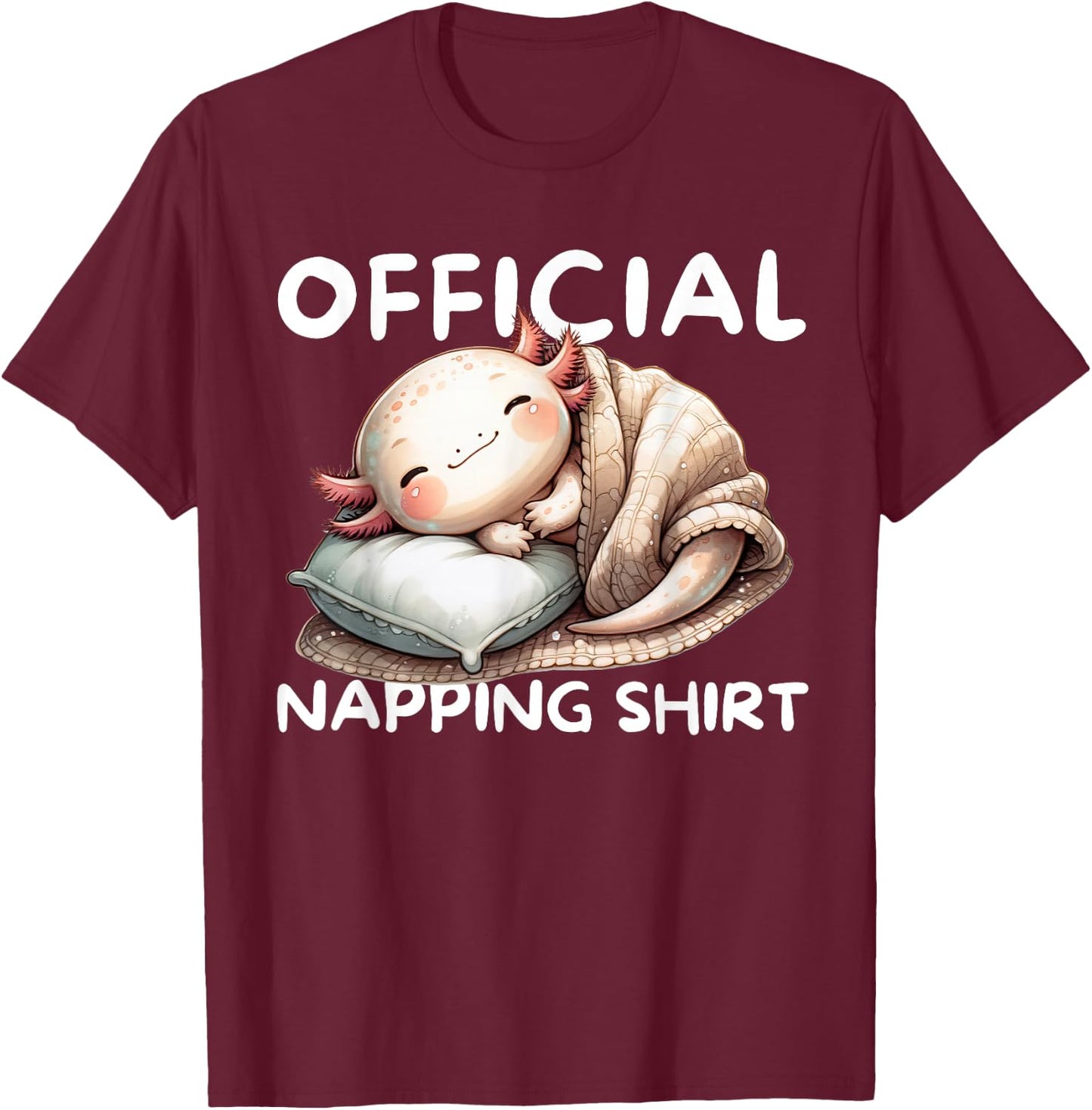 Axolotl Official Napping Pajamas Nightgown, Sleeping Pajamas T-Shirt - T-Shirt | Maroon