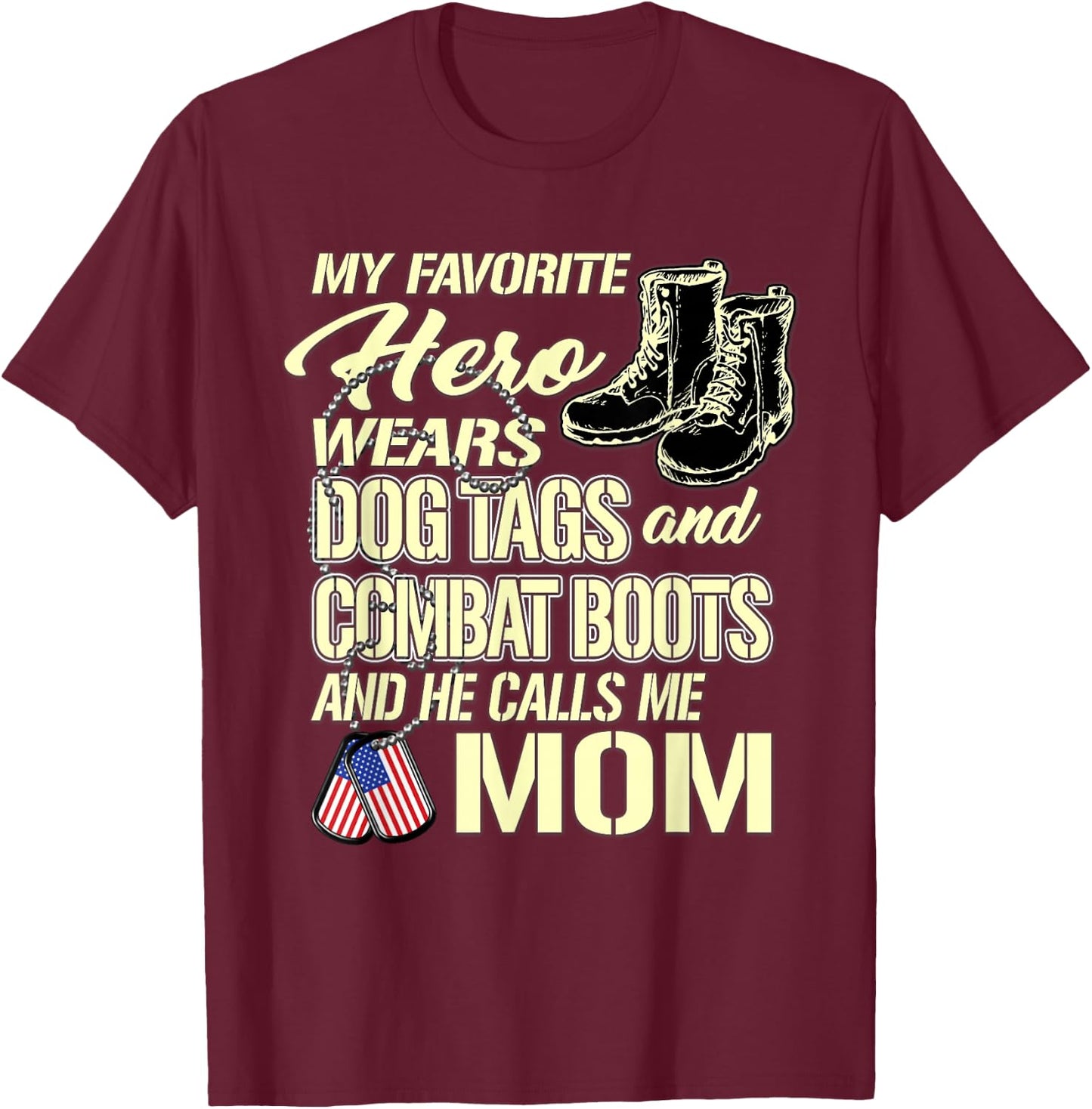 Hero Wears Dog Tags Combat Boots Proud Army Mom Mother Gift T-Shirt - T-Shirt | Maroon