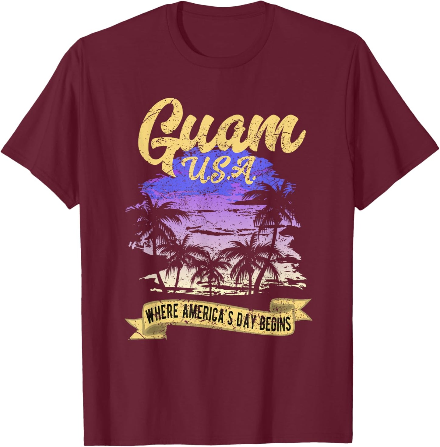 Guam USA Where America's Day Begins T Shirt T-Shirt - T-Shirt | Maroon