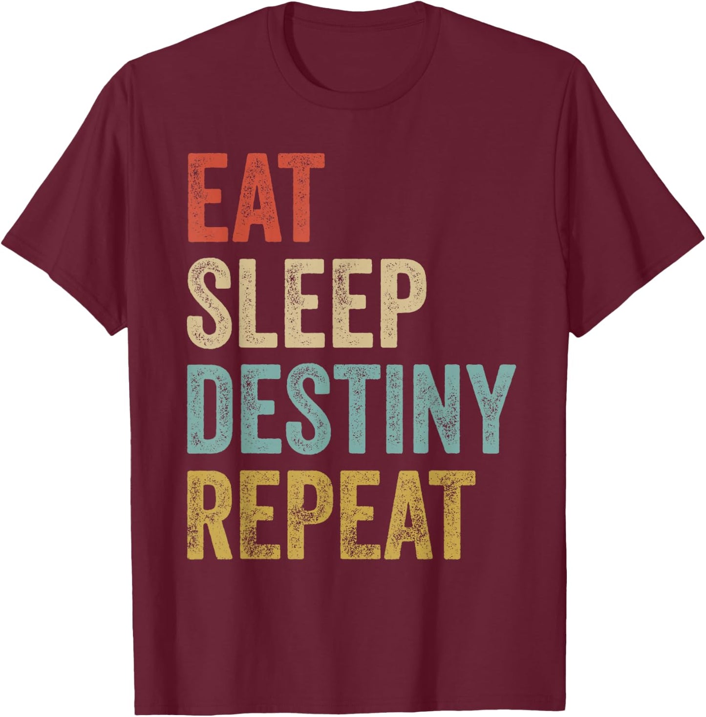 Eat Sleep Destiny Wiederholung Gamers Outfit T-Shirt - T-Shirt | Maroon