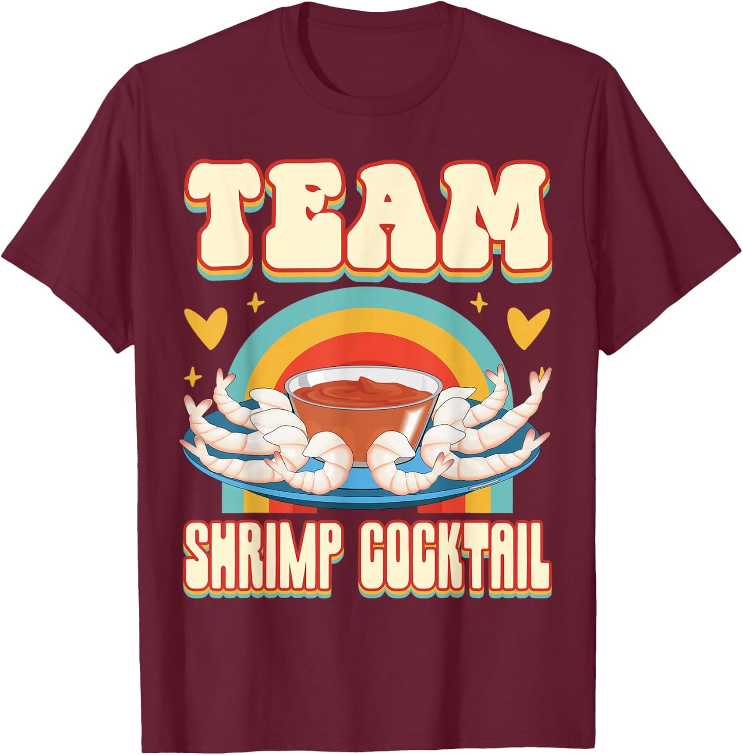 Team Shrimp Cocktail Cute Food Addict Team T-Shirt - T-Shirt | Maroon