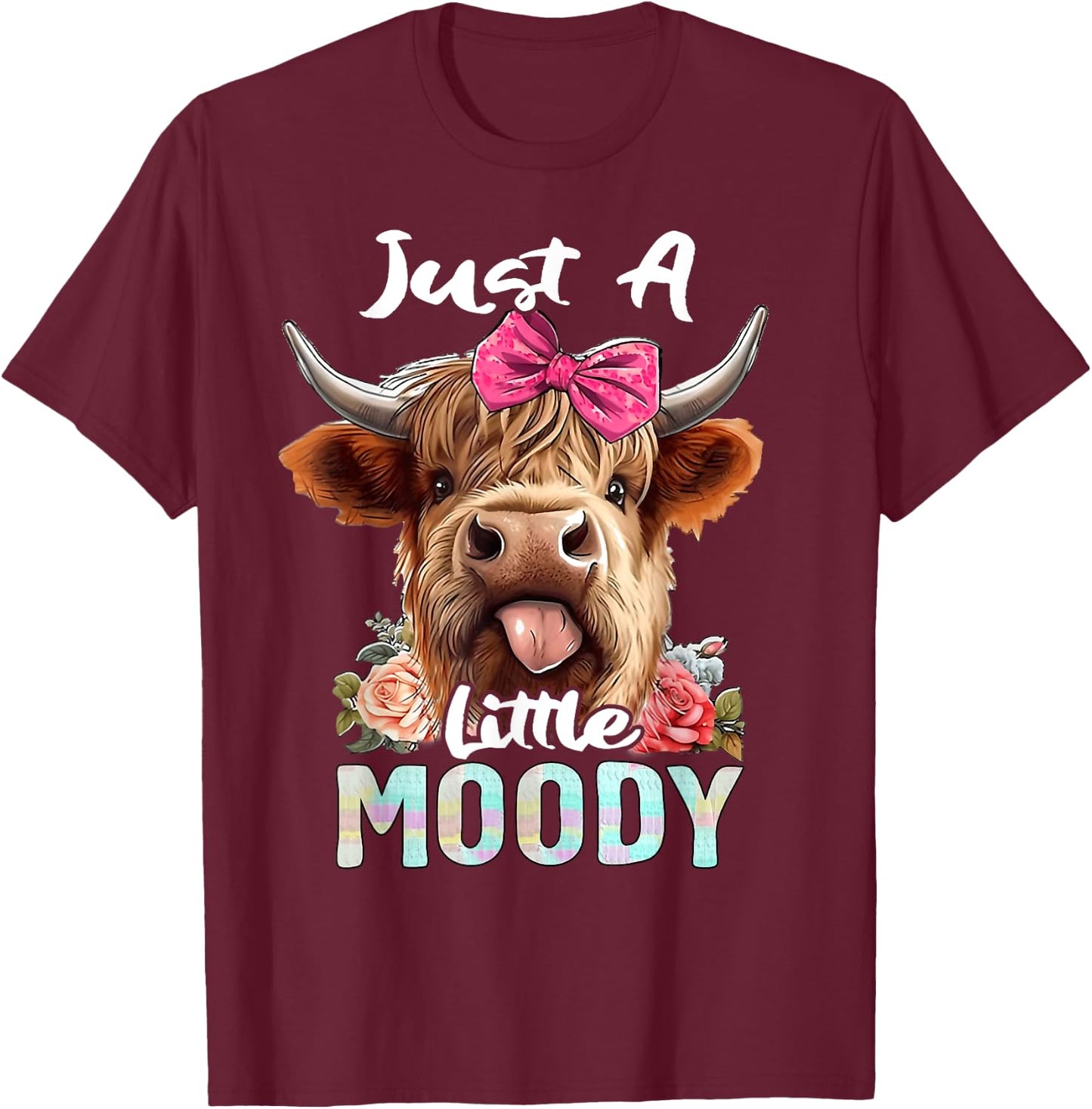 Highland Cow Just A Little Moody Pink Bow Funny Farmer Women T-Shirt - T-Shirt | Maroon