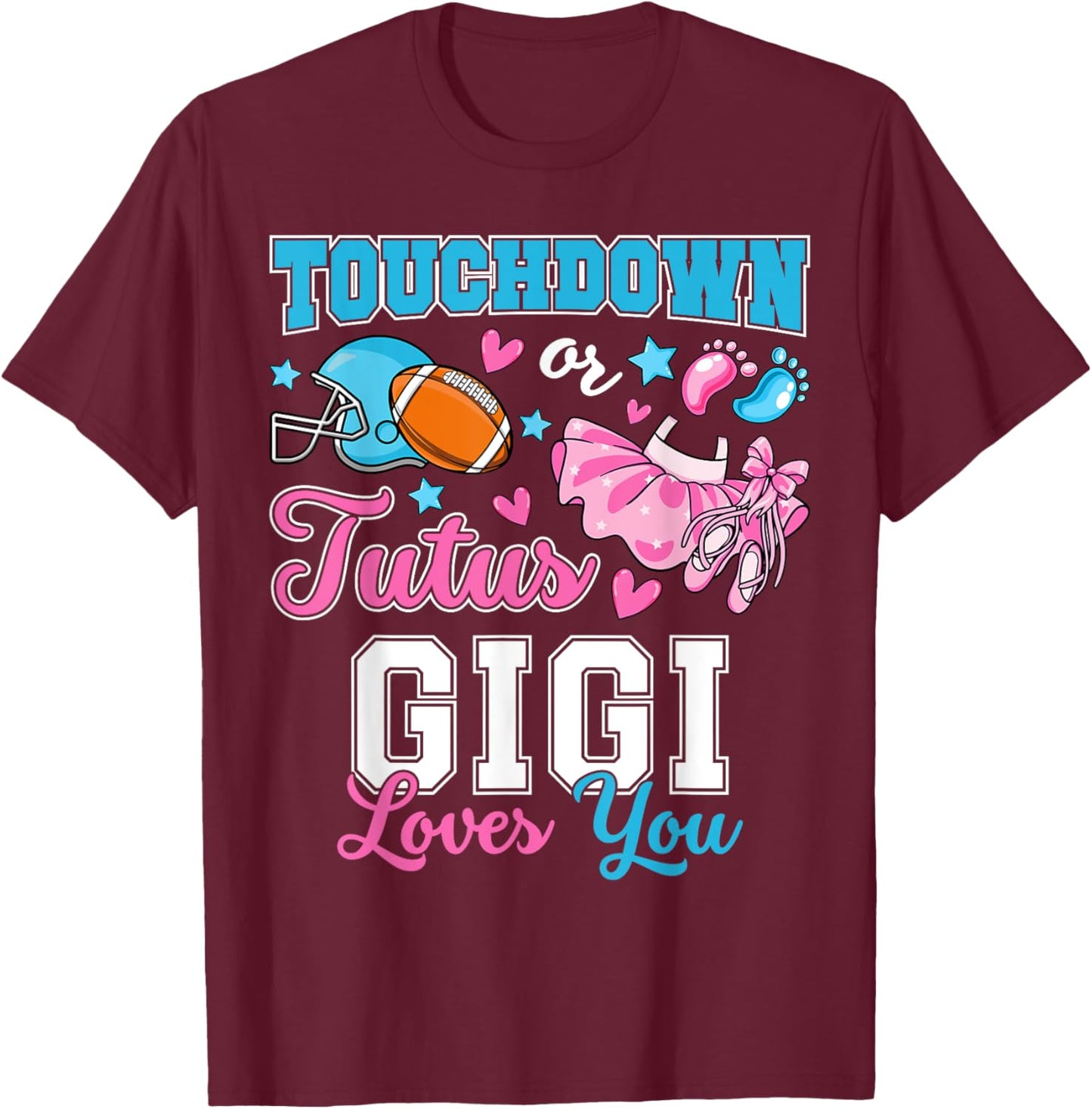 Touchdown or Tutus Gigi Loves You Cute Gender Reveal Baby T-Shirt - T-Shirt | Maroon