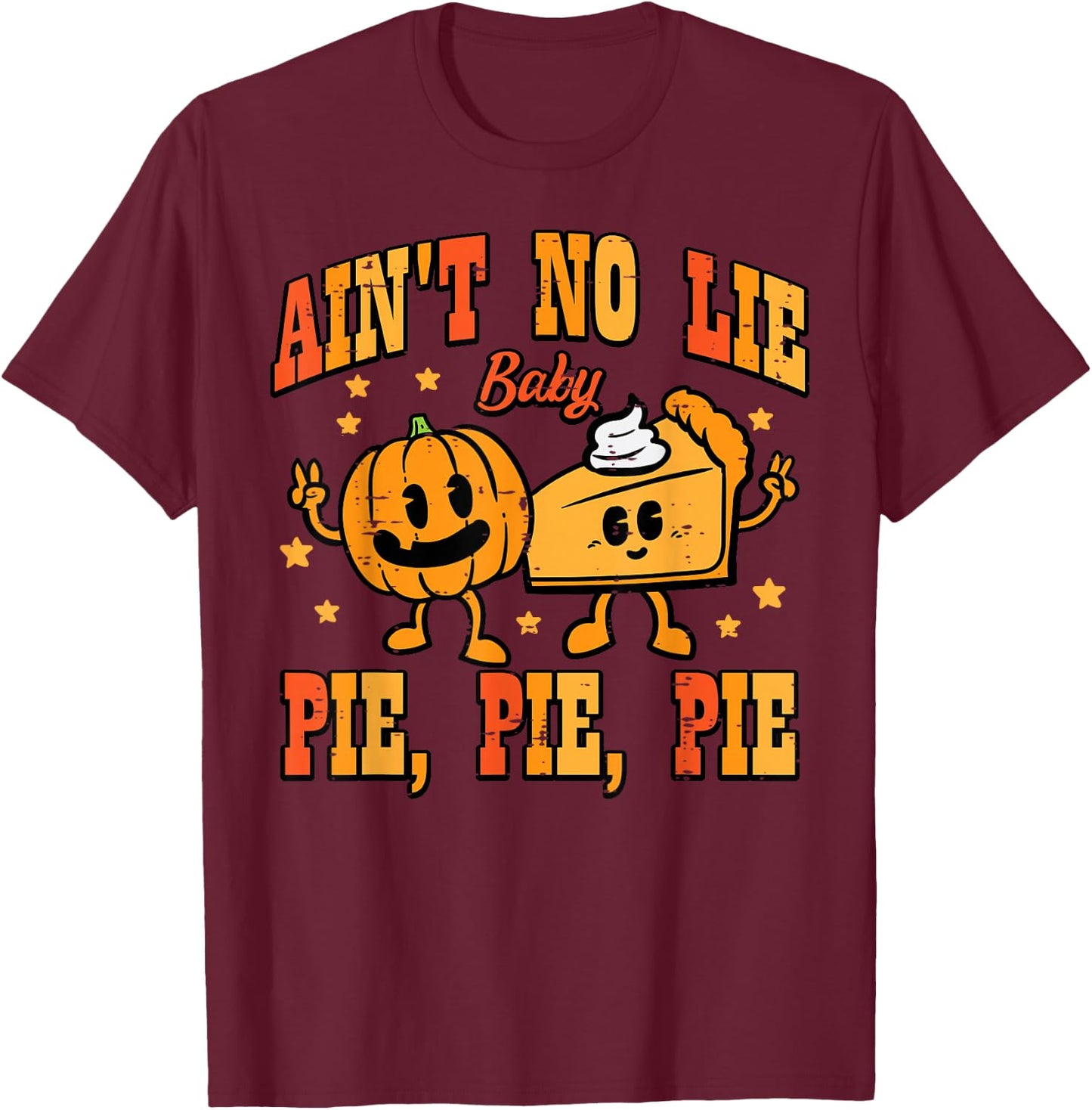 Thanksgiving Aint No Lie Baby Pie Retro Groovy Men Women Kid T-Shirt - T-Shirt | Maroon