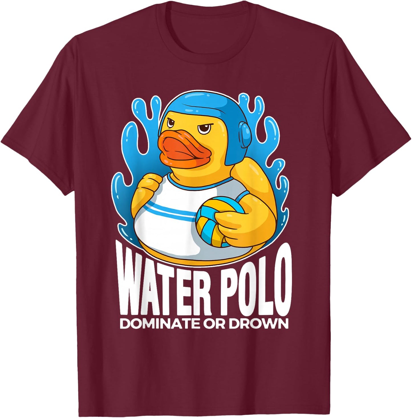 Water Polo Rubber Duck Dominate or Drown funny Water Polo T-Shirt - T-Shirt | Maroon