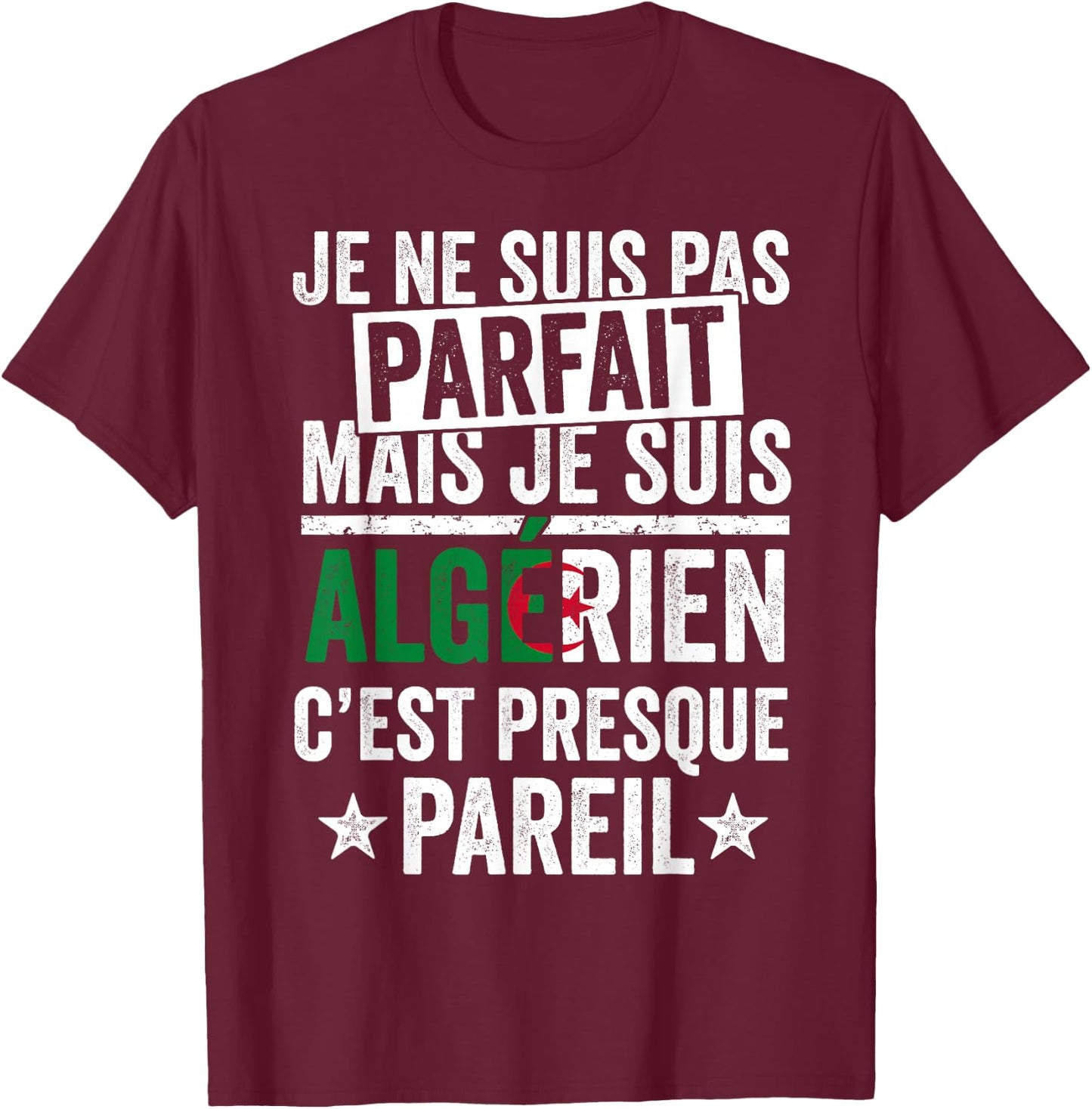 Algérie DZ I'm not perfect but I'm Algerian , Black, S T-Shirt - T-Shirt | Maroon