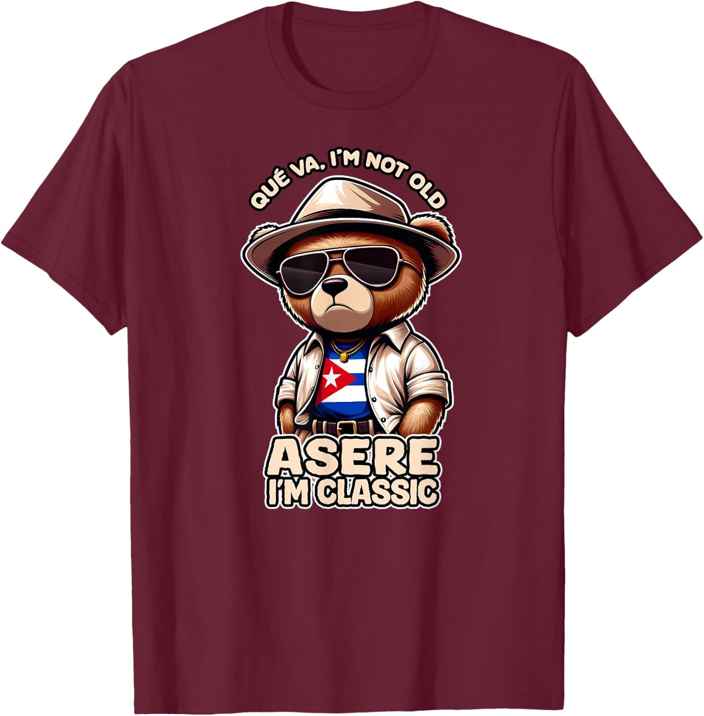 QUE VA I'M NOT OLD ASERE I'M CLASSIC Cuba Flag , Black, S T-Shirt - T-Shirt | Maroon