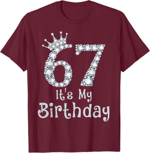 67 It's My Birthday 67 Years Old Happy 67th Birthday Girl T-Shirt - T-Shirt | Maroon