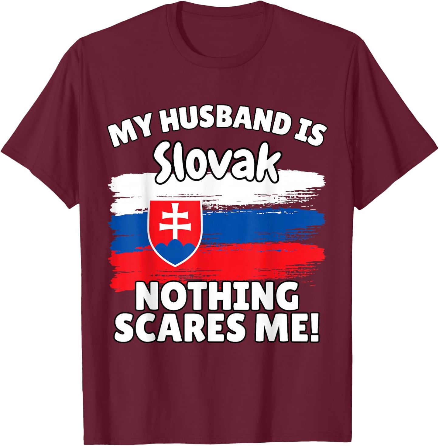 My Husband is Slovak Funny Slovakia Flag Gift Wife T-Shirt - T-Shirt | Maroon