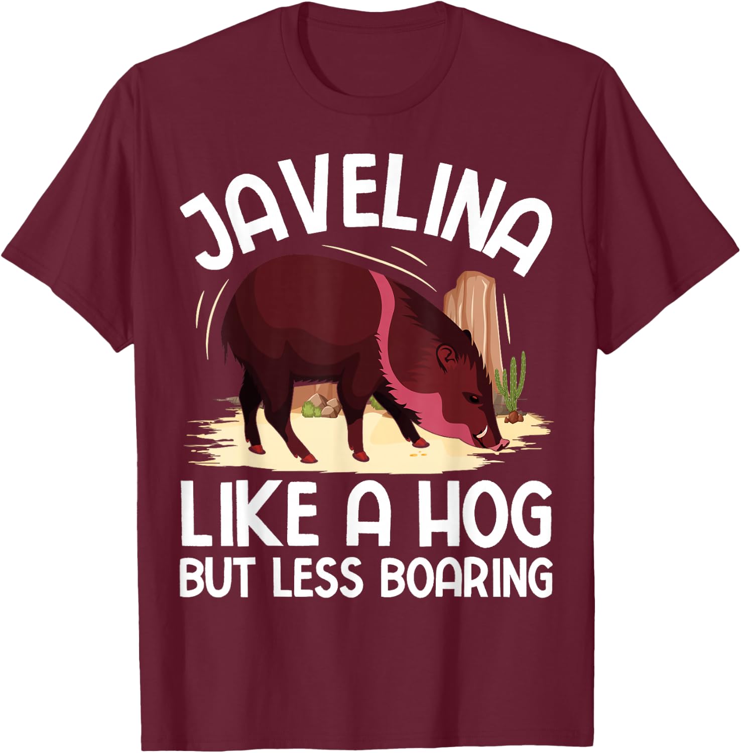 Desert Animal Javelina Design for a Javelina lover T-Shirt - T-Shirt | Maroon