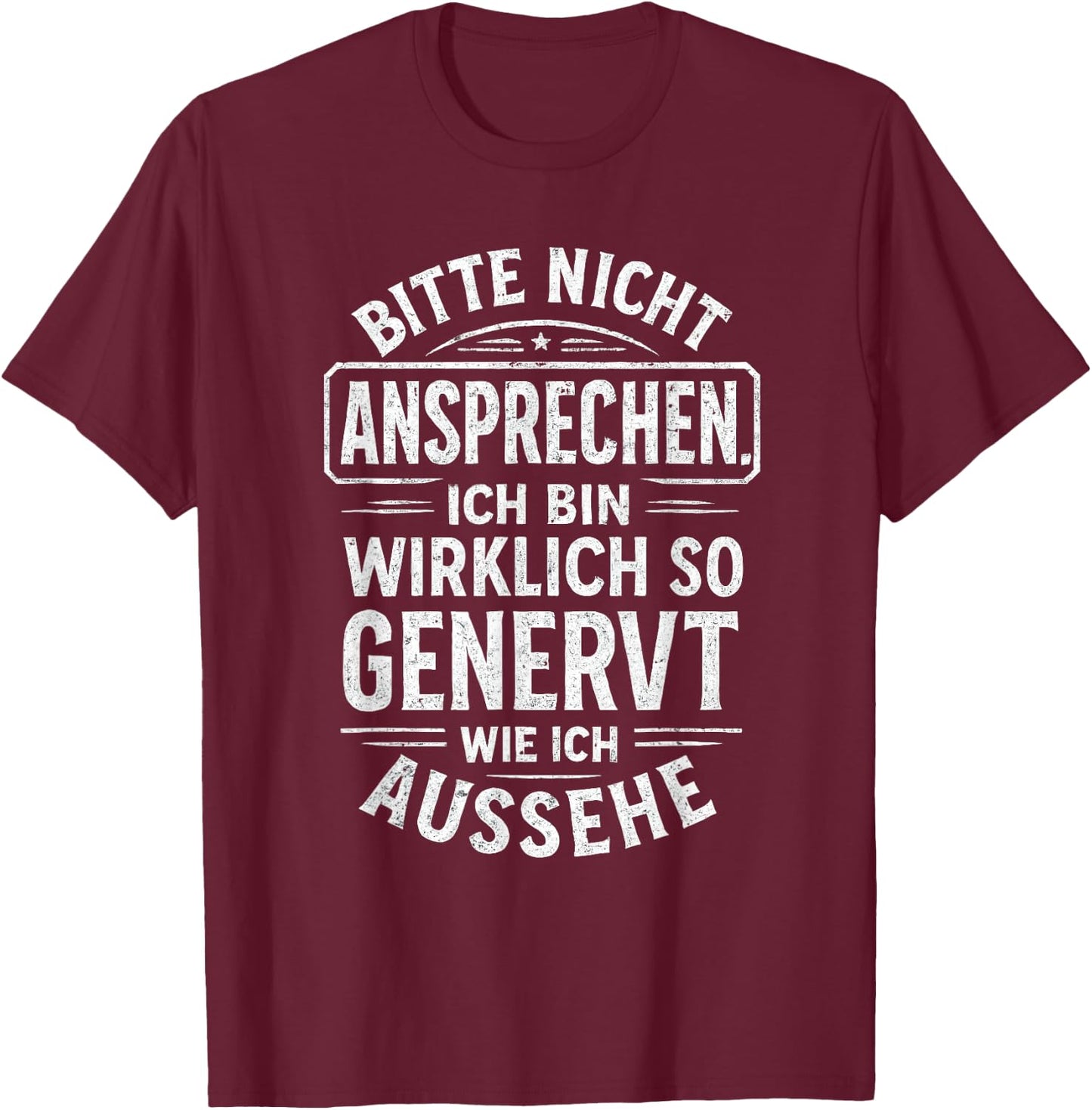 Bitte Nicht ansprechen genervt Spruch Lustig Geschenkidee T-Shirt - T-Shirt | Maroon